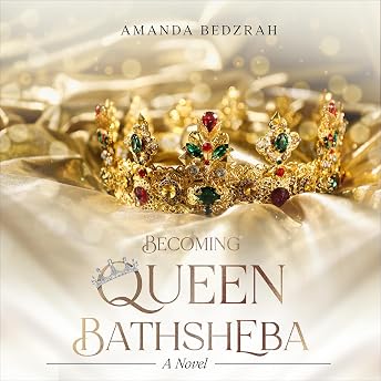 Becoming Queen Bathsheba Audiobook by Amanda Bedzrah episode artwork