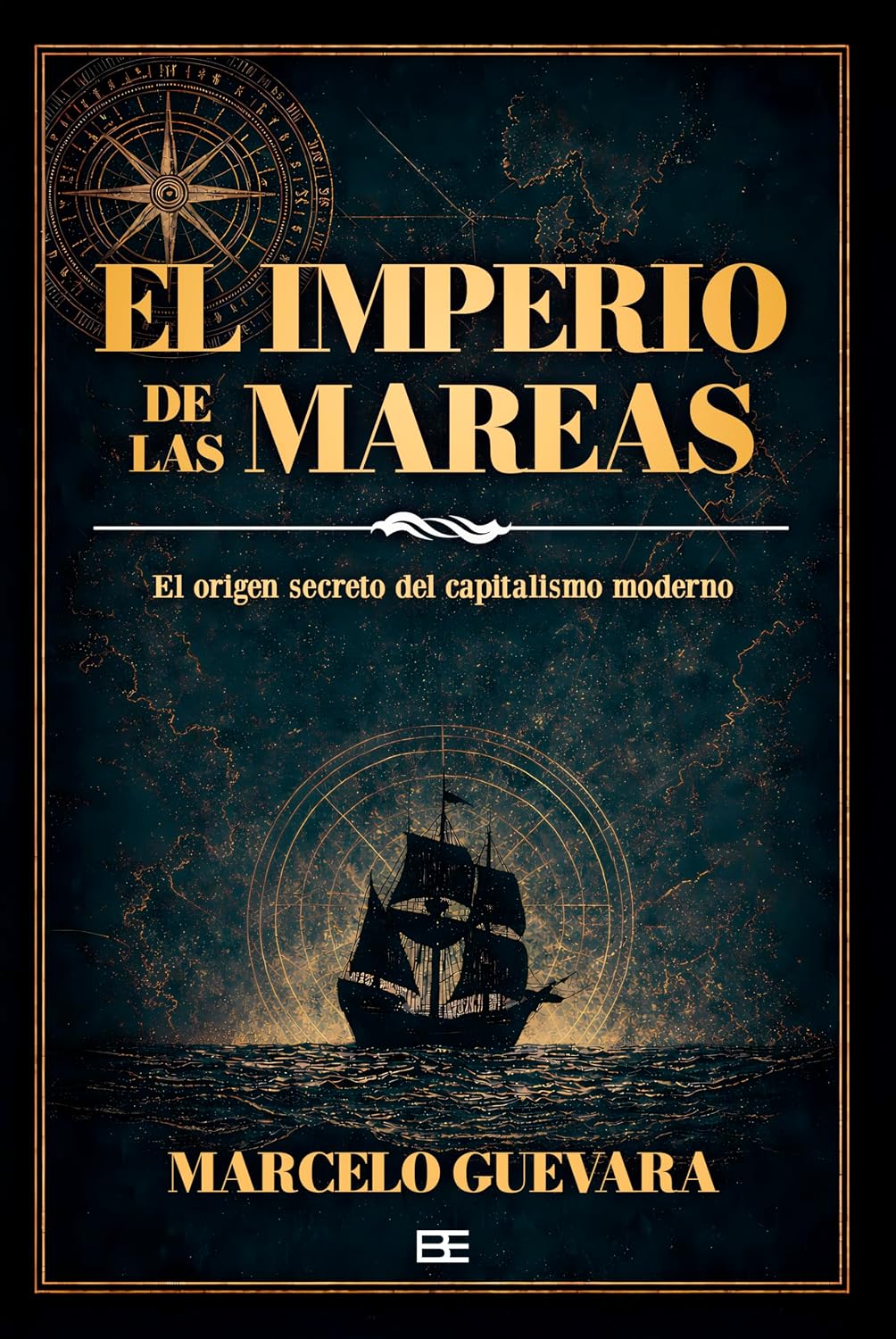 El imperio de las mareas: El origen secreto del capitalismo moderno (Spanish Edition)