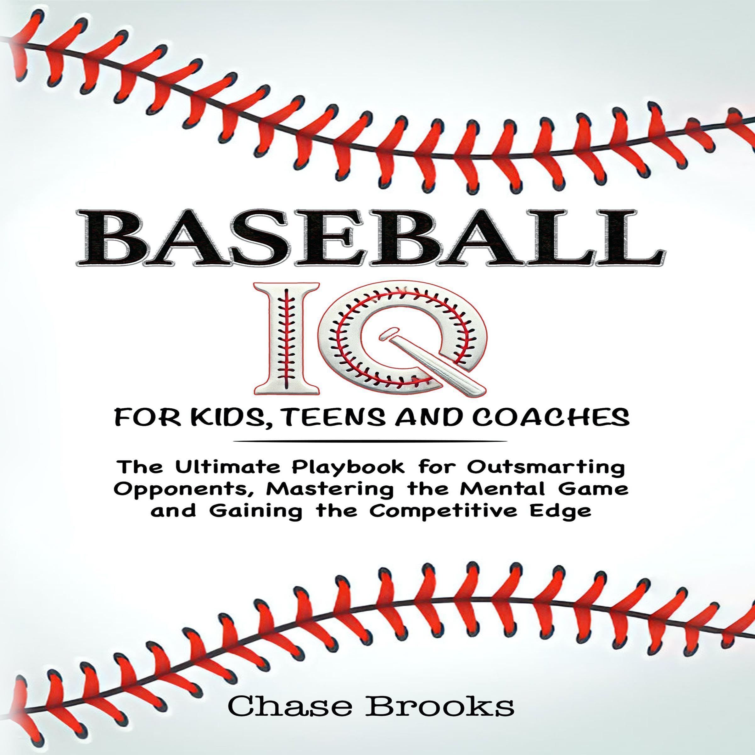 Baseball IQ for Kids, Teens and Coaches
