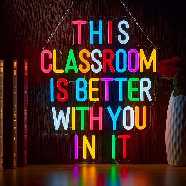 Neon Classroom Sign This Classroom Is Better With You In It