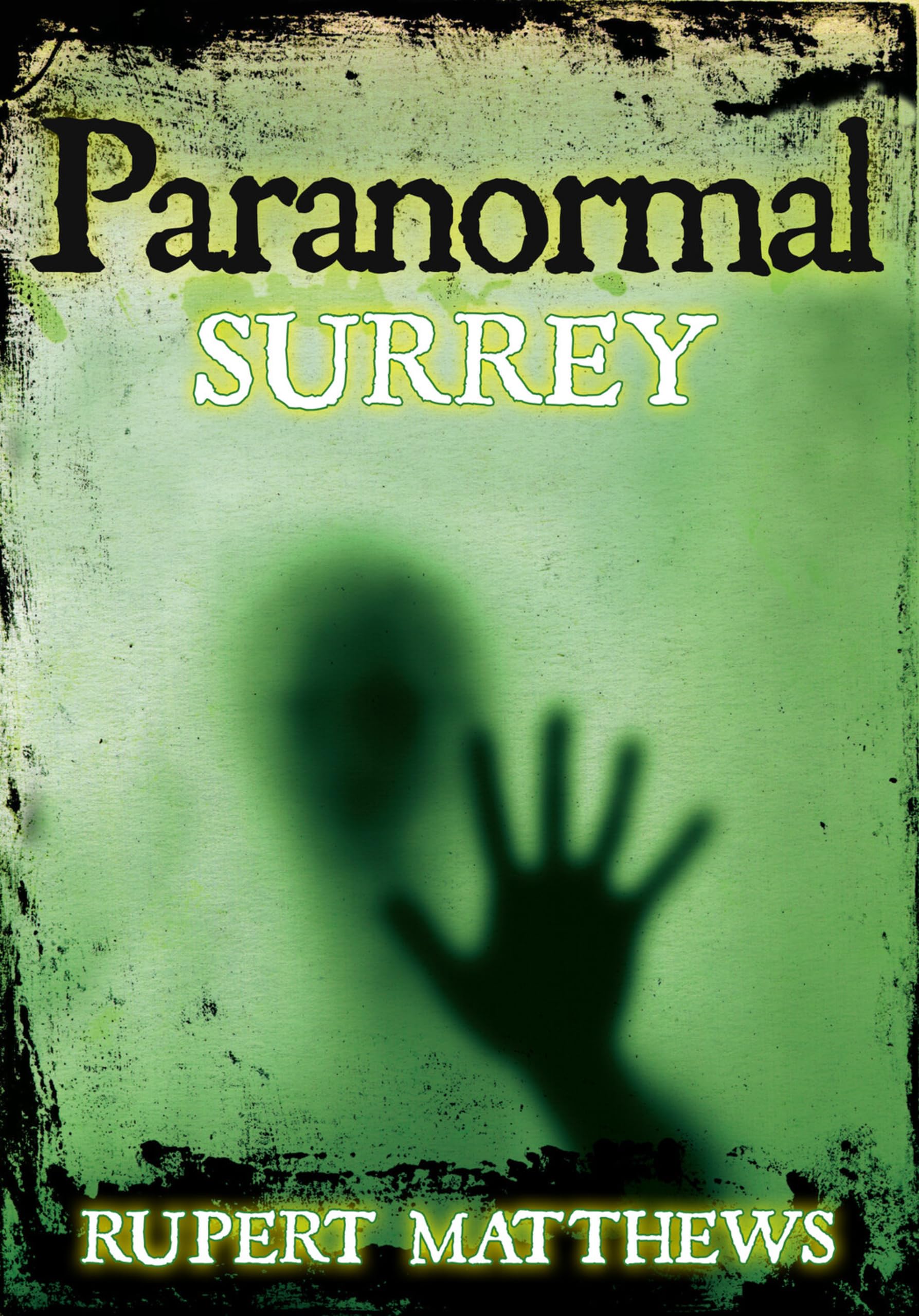Paranormal Surrey by Rupert Matthews - 9780752454221