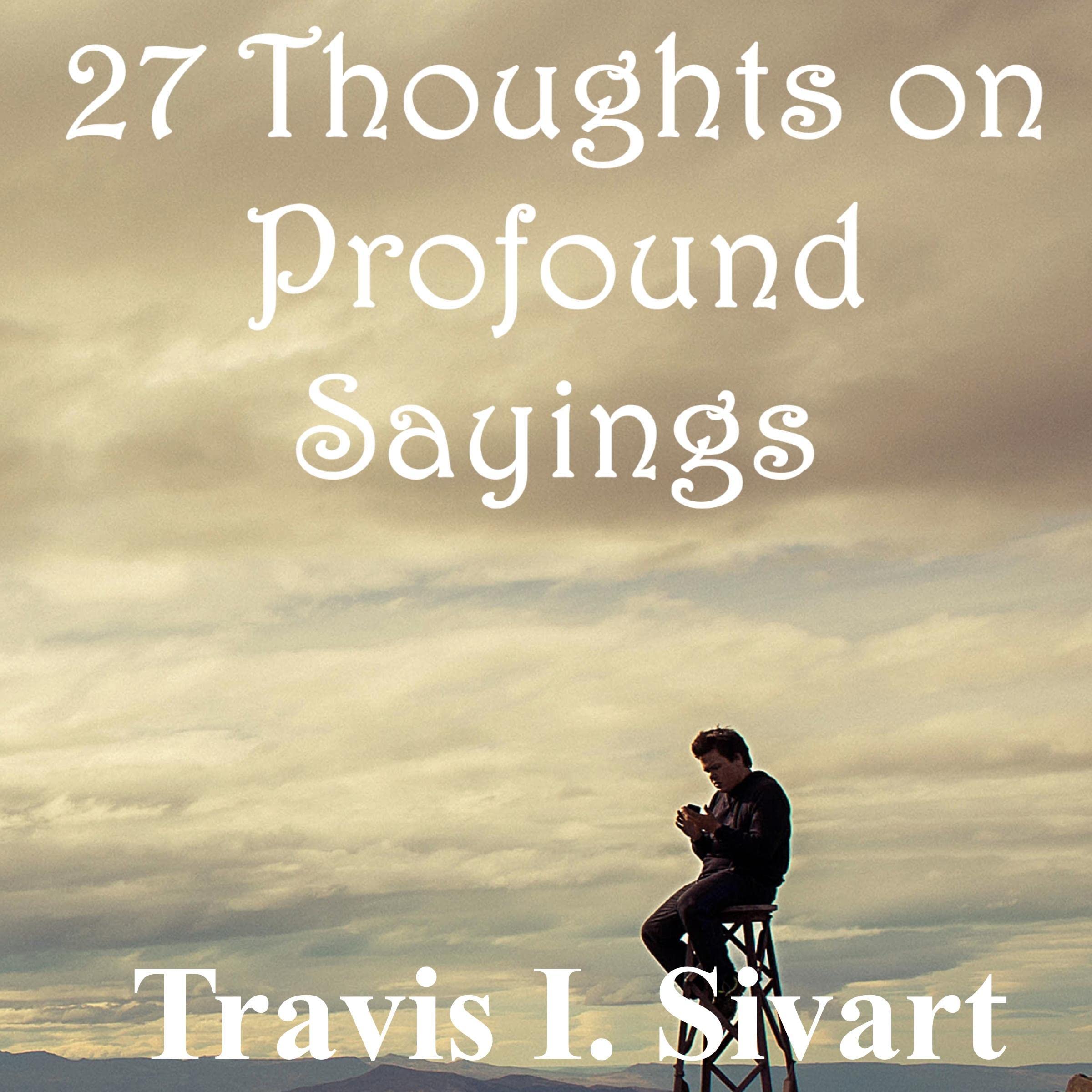 27 Thoughts on Profound Sayings: 27 Thoughts on Life, Book 4