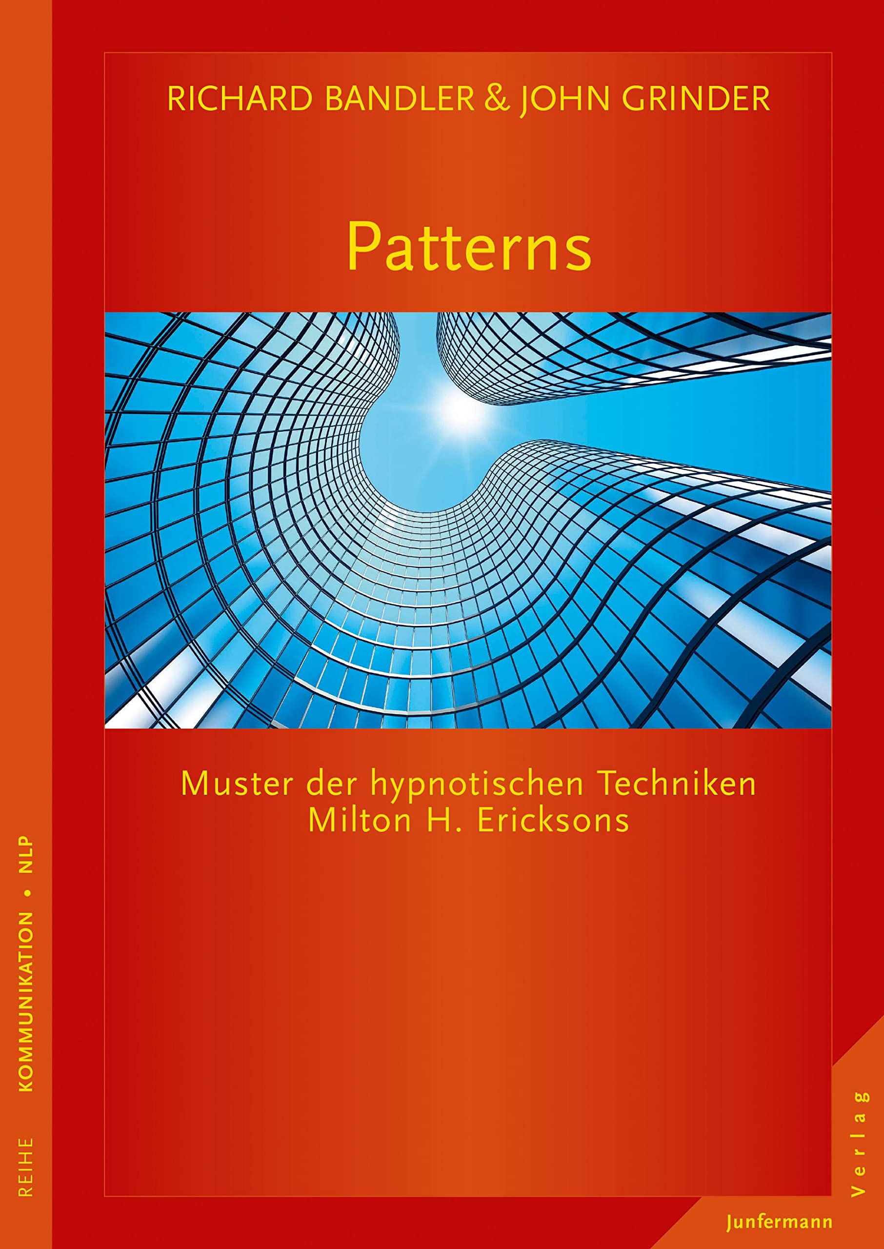 Patterns: Muster der hypnotischen Techniken Milton H. Ericksons