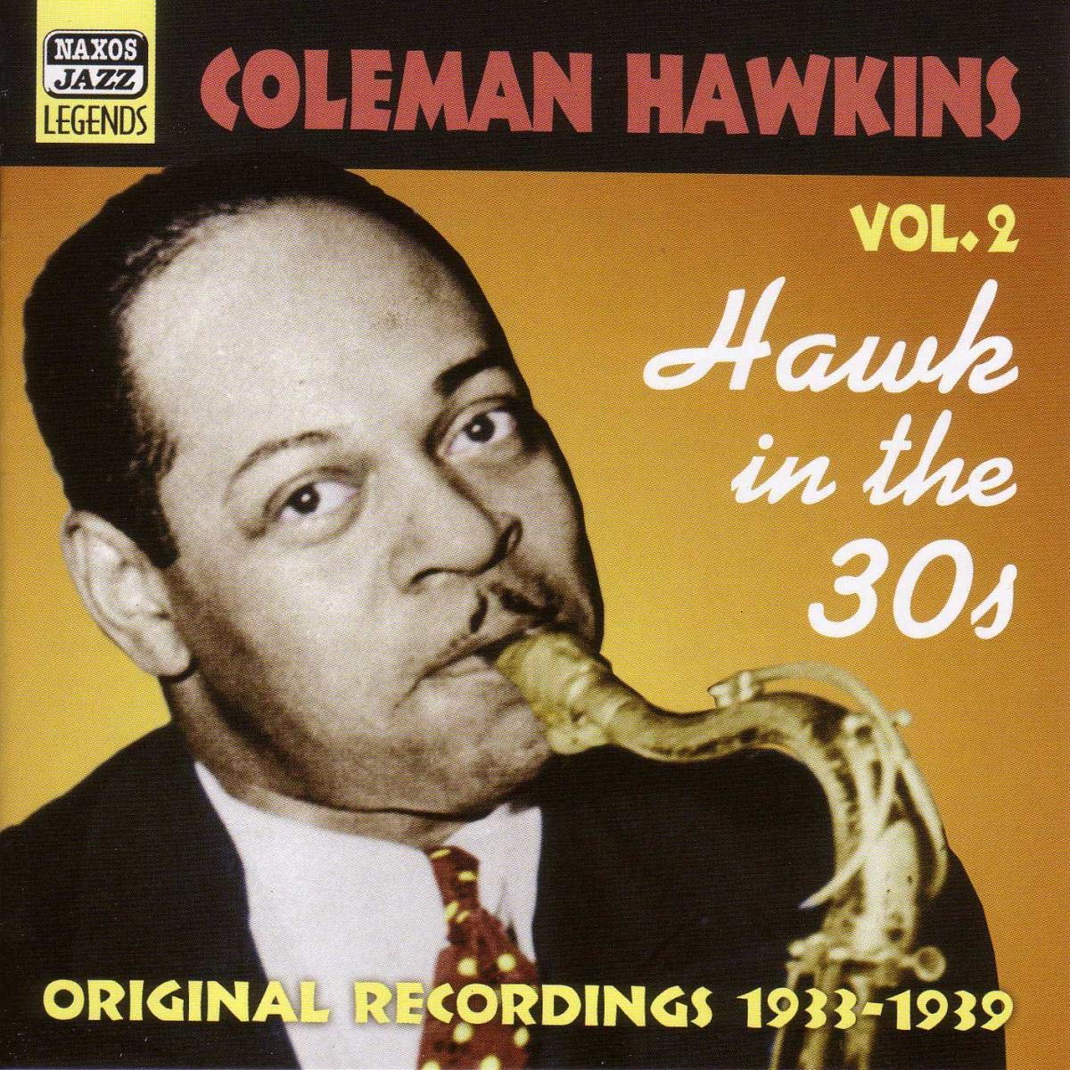 HAWKINS, Coleman: Hawk In the 30s