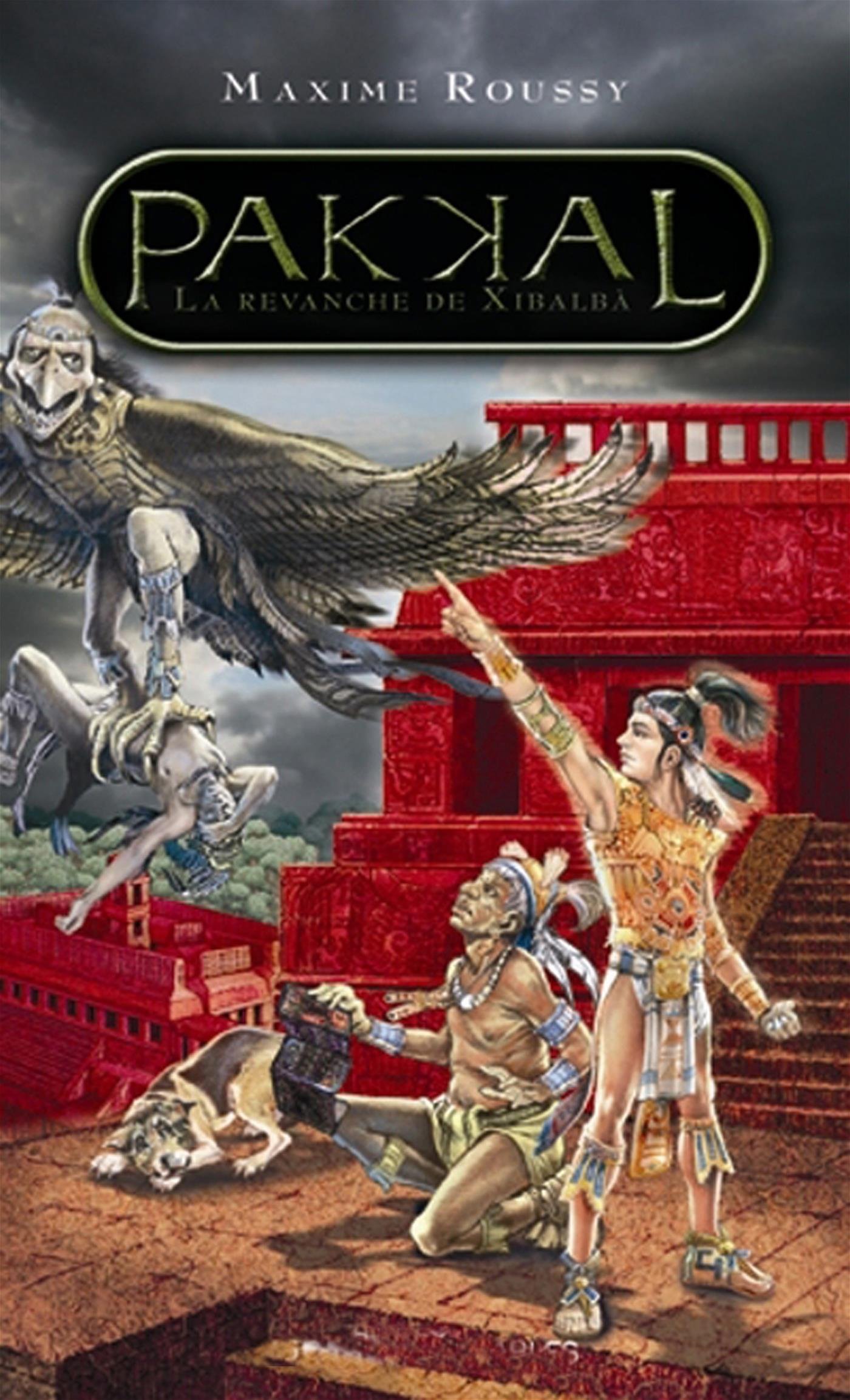 Pakkal - Nº 5: La revanche de Xibalbà [Paperback] Roussy, Maxime