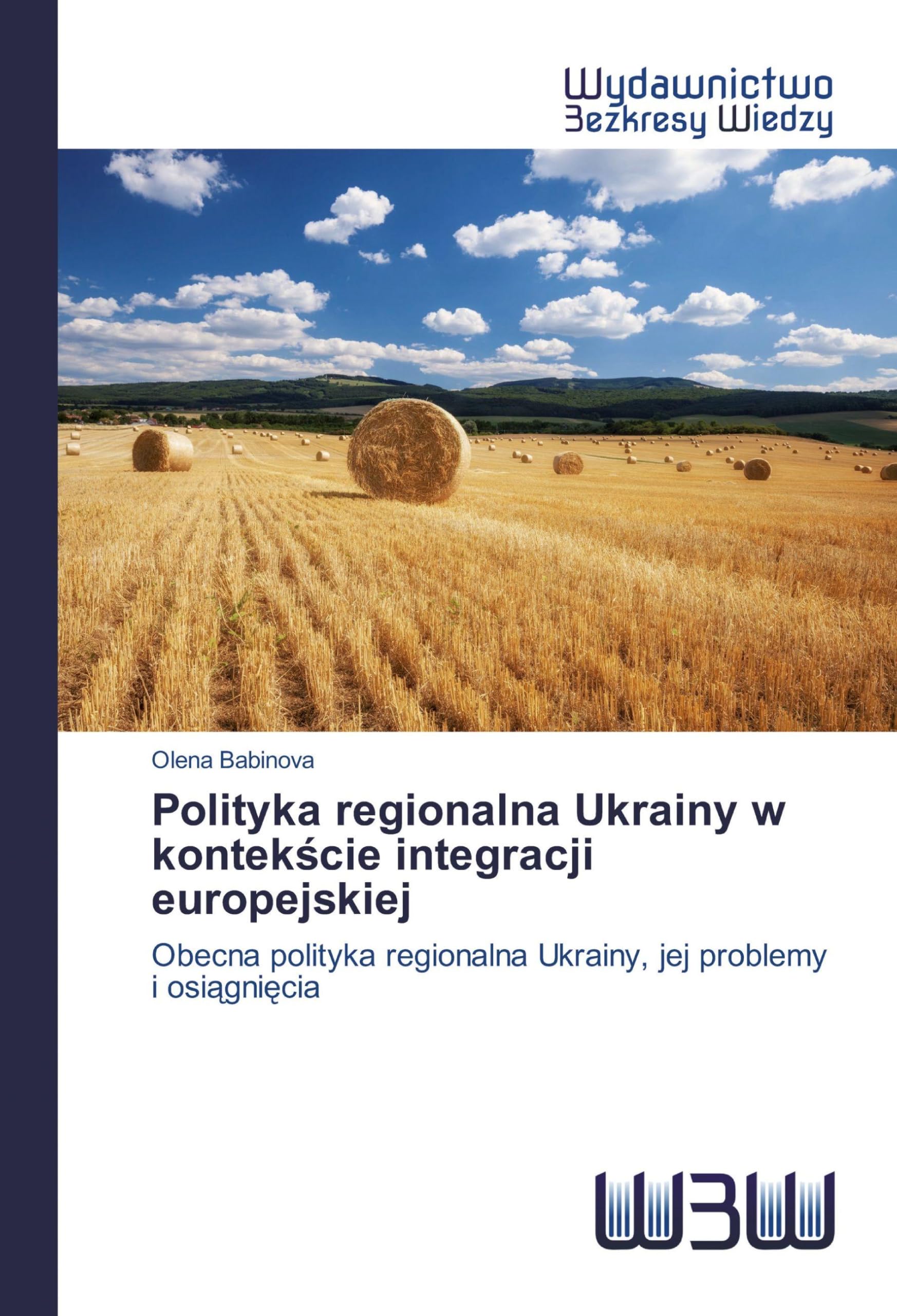 Polityka regionalna Ukrainy w kontek¿cie integracji europejskiej: Obecna polityka regionalna Ukrainy, jej problemy i osi¿gni¿cia