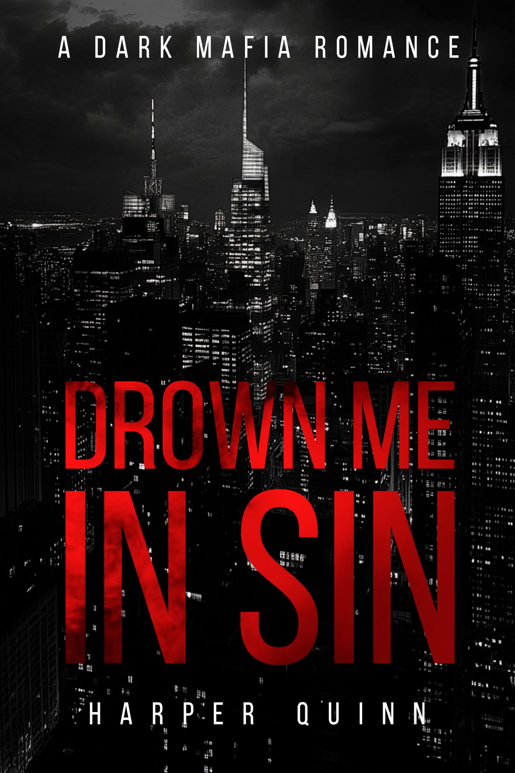 Cover of Drown Me In Sin by Harper Quinn, Mafia, Enemies to Lovers, Undercover, Morally Grey Hero