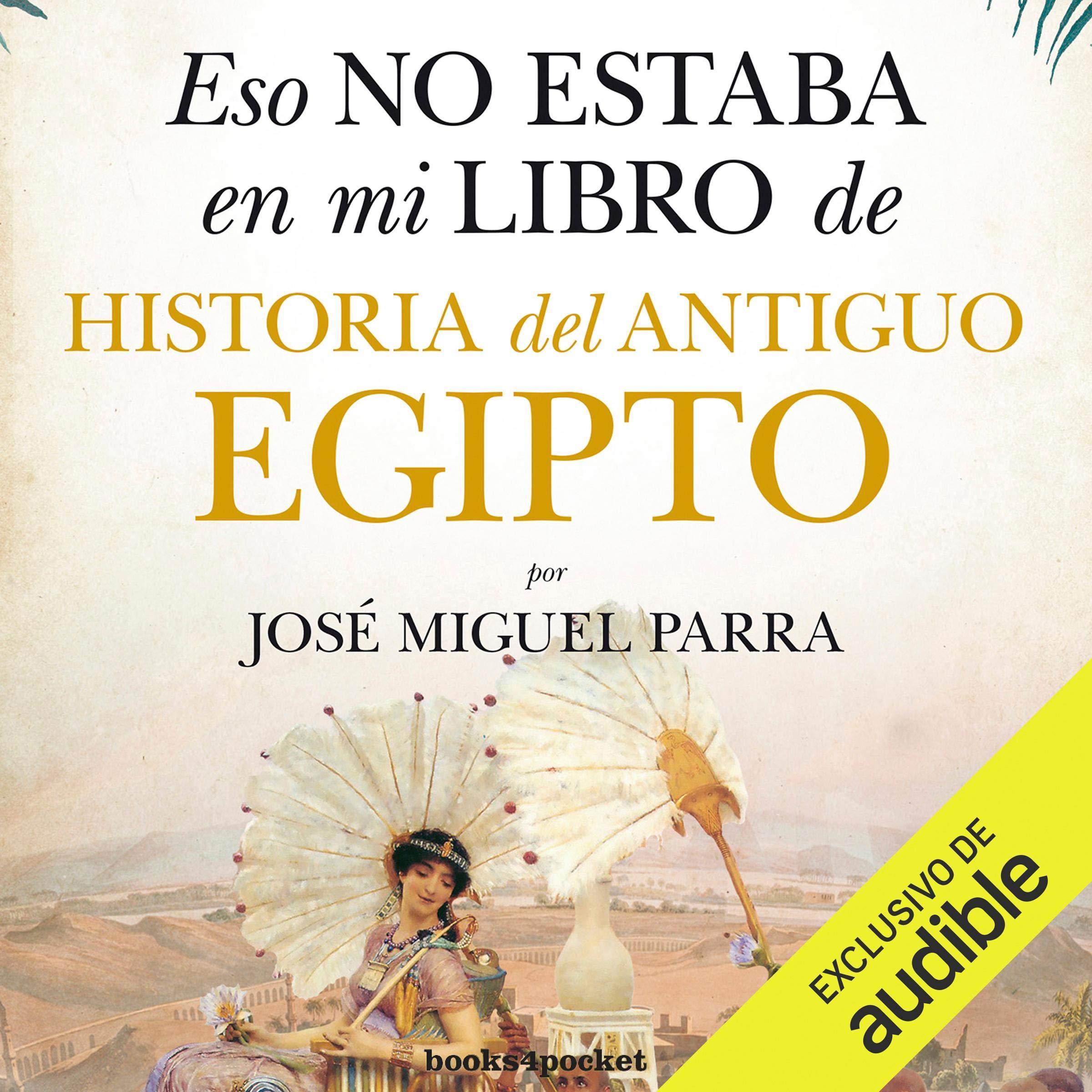 Cover art for Eso no estaba en mi libro de Historia del Antiguo Egipto