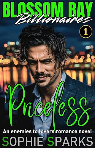 Priceless: An Enemies to Lovers Small-Town Billionaire Romance (Blossom Bay Billionaires Book 1)