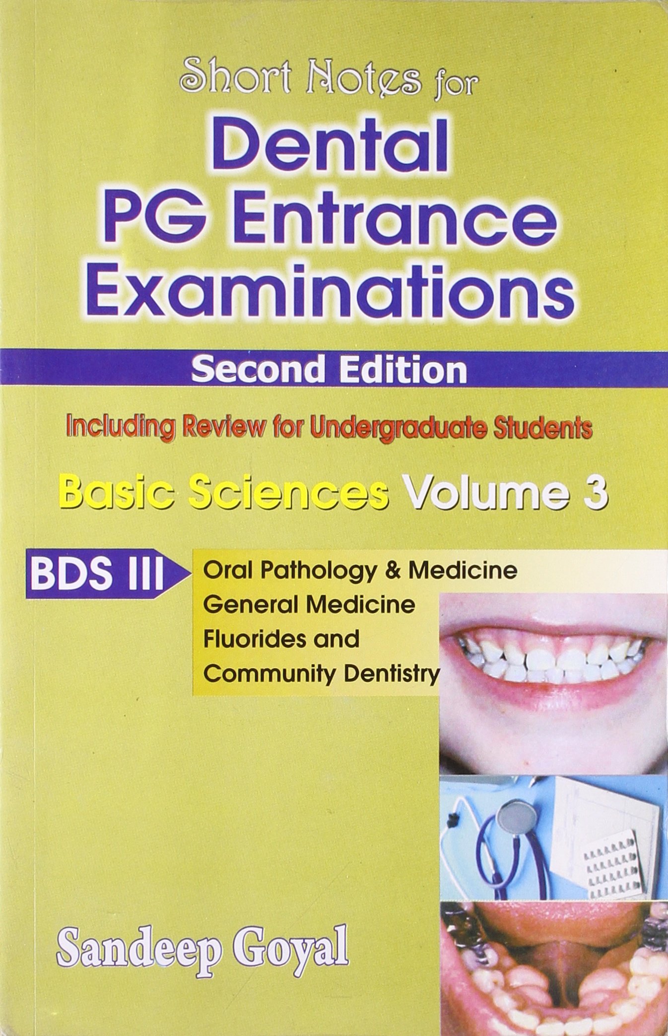 Short Nots for Dental PG Entrance Examinations, 2e Basic Sciences,: VOL. 3: (Oral Pathology & Medicine, General Medicine, Fluorides & Community ... PG Entrance Examinations: Basic Sciences)