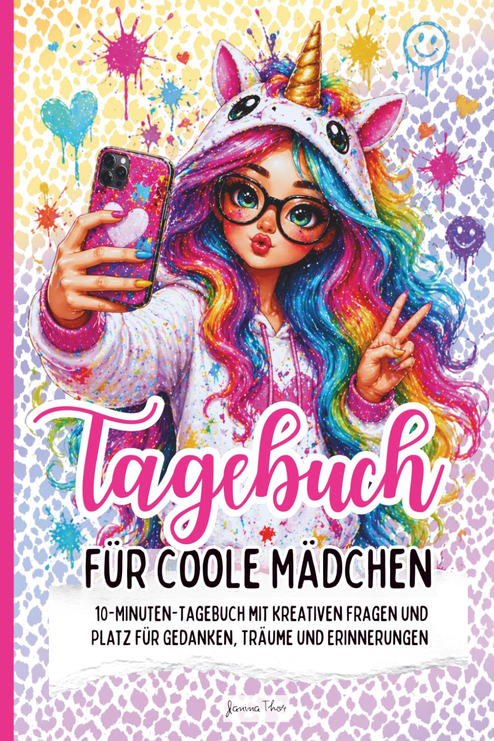 Tagebuch für coole Mädchen: Das bunte 10-Minuten-Tagebuch mit kreativen Fragen und Platz für Gedanken, Träume und Erinnerungen | Geschenk für Mädchen ab 10 Jahre