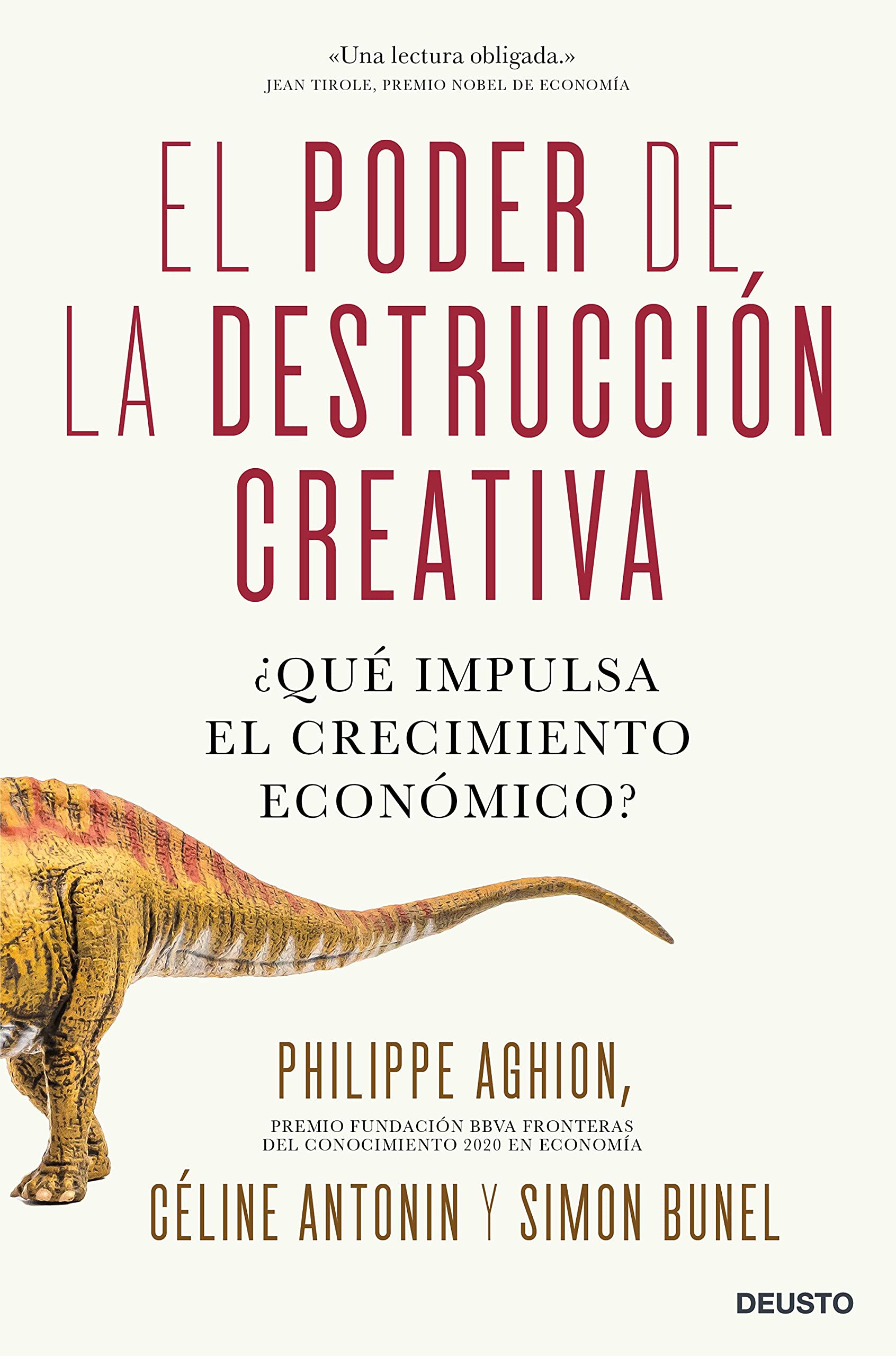 El poder de la destrucción creativa: ¿Qué impulsa el crecimiento económico? (Deusto) (Spanish Edition)
