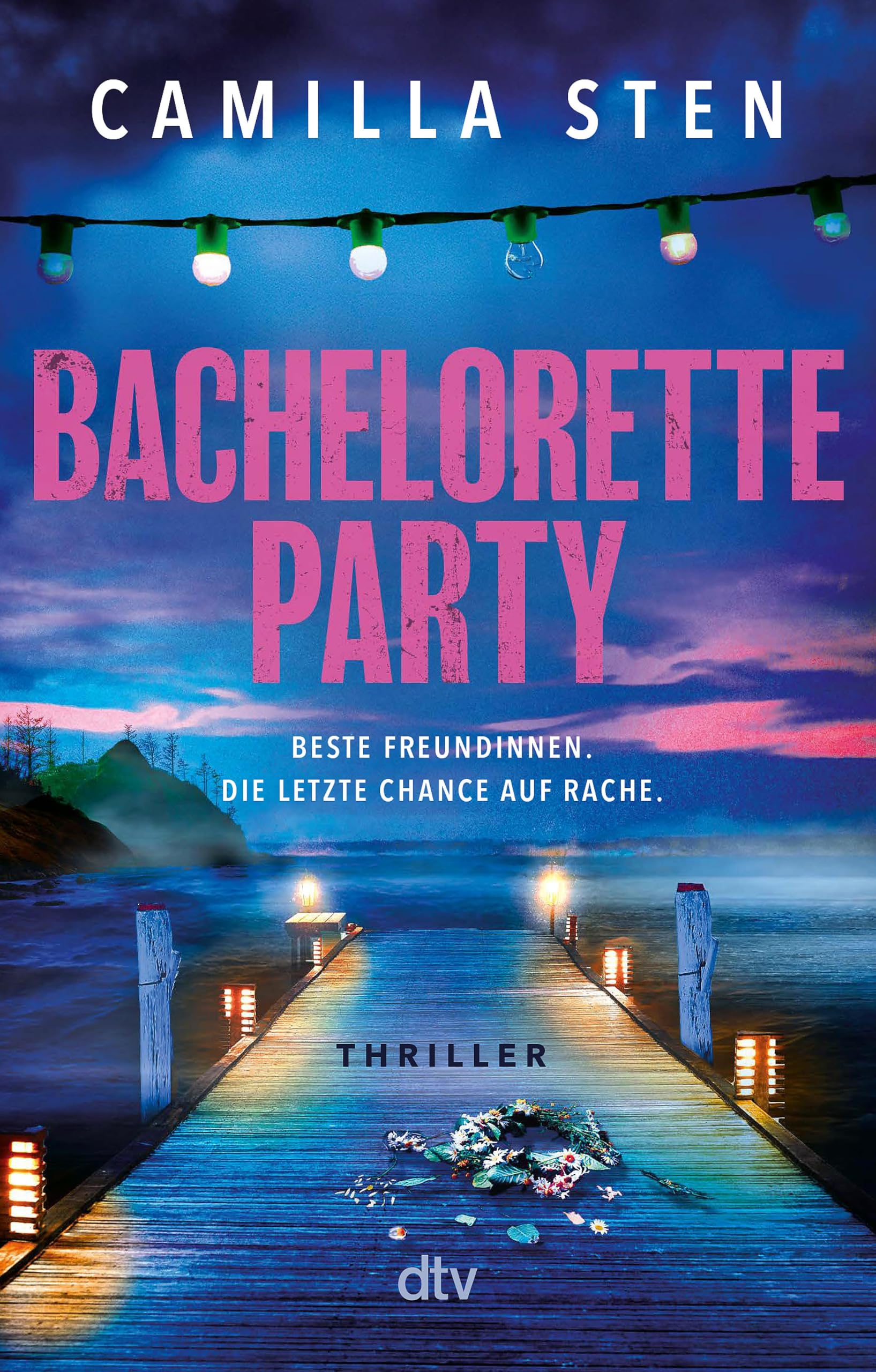 Bachelorette Party: Beste Freundinnen. Die letzte Chance auf Rache. | Der gnadenlos spannende Thriller für den Sommerurlaub