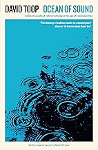 Ocean of Sound: Ambient sound and radical listening in the age of communication