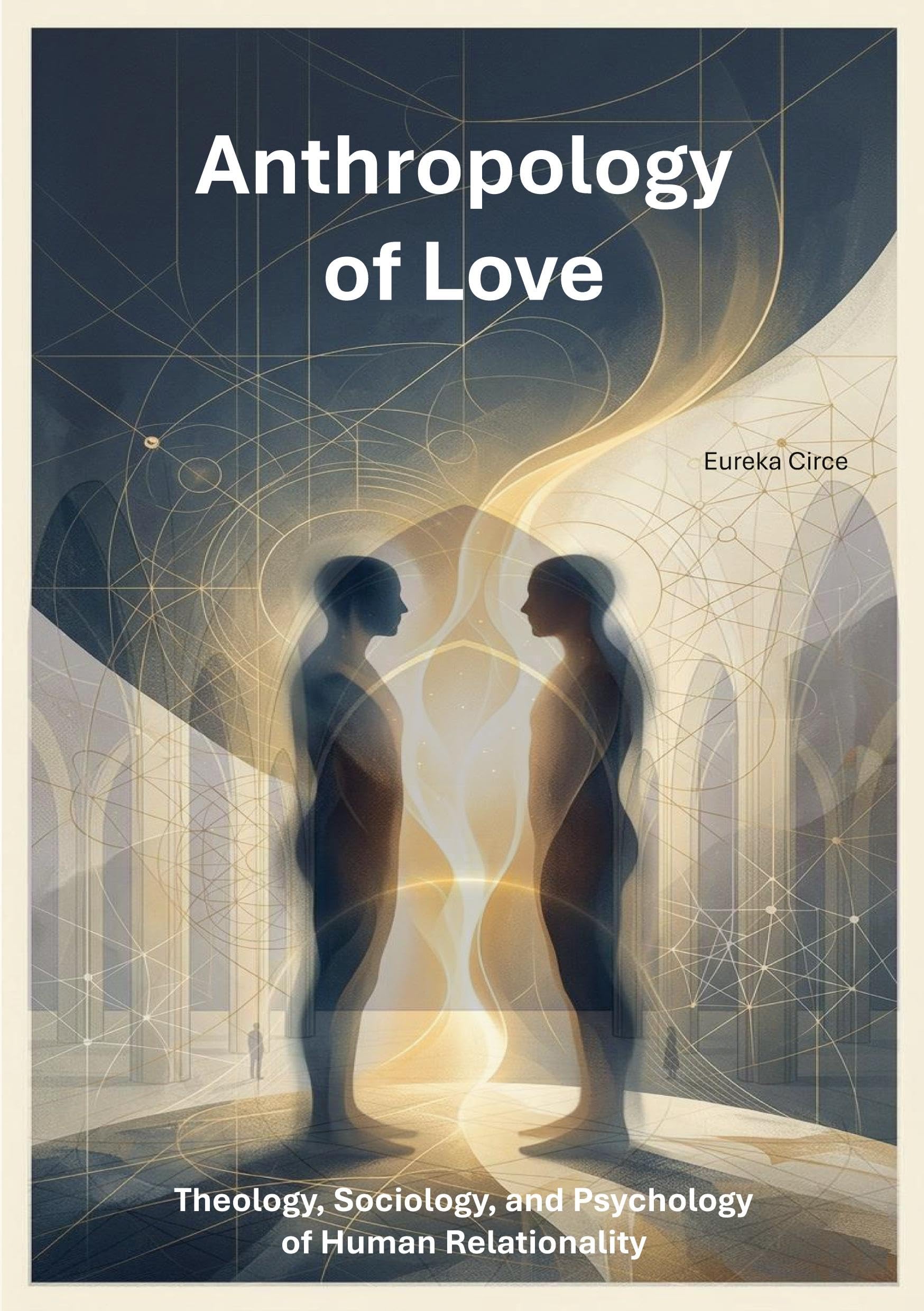 Anthropology of Love: Theology, Sociology, and Psychology of Human Relationality (Nulla Exclusio II)