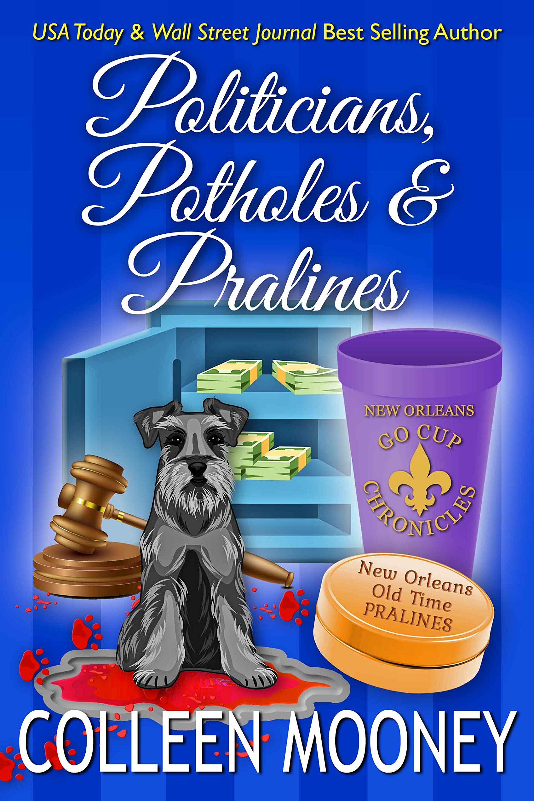 Politicians, Potholes and Pralines: Politics, Ex-wives and Business Partners collide to make a mean Krewe in New Orleans! (The New Orleans Go Cup Chronicles Book 6)