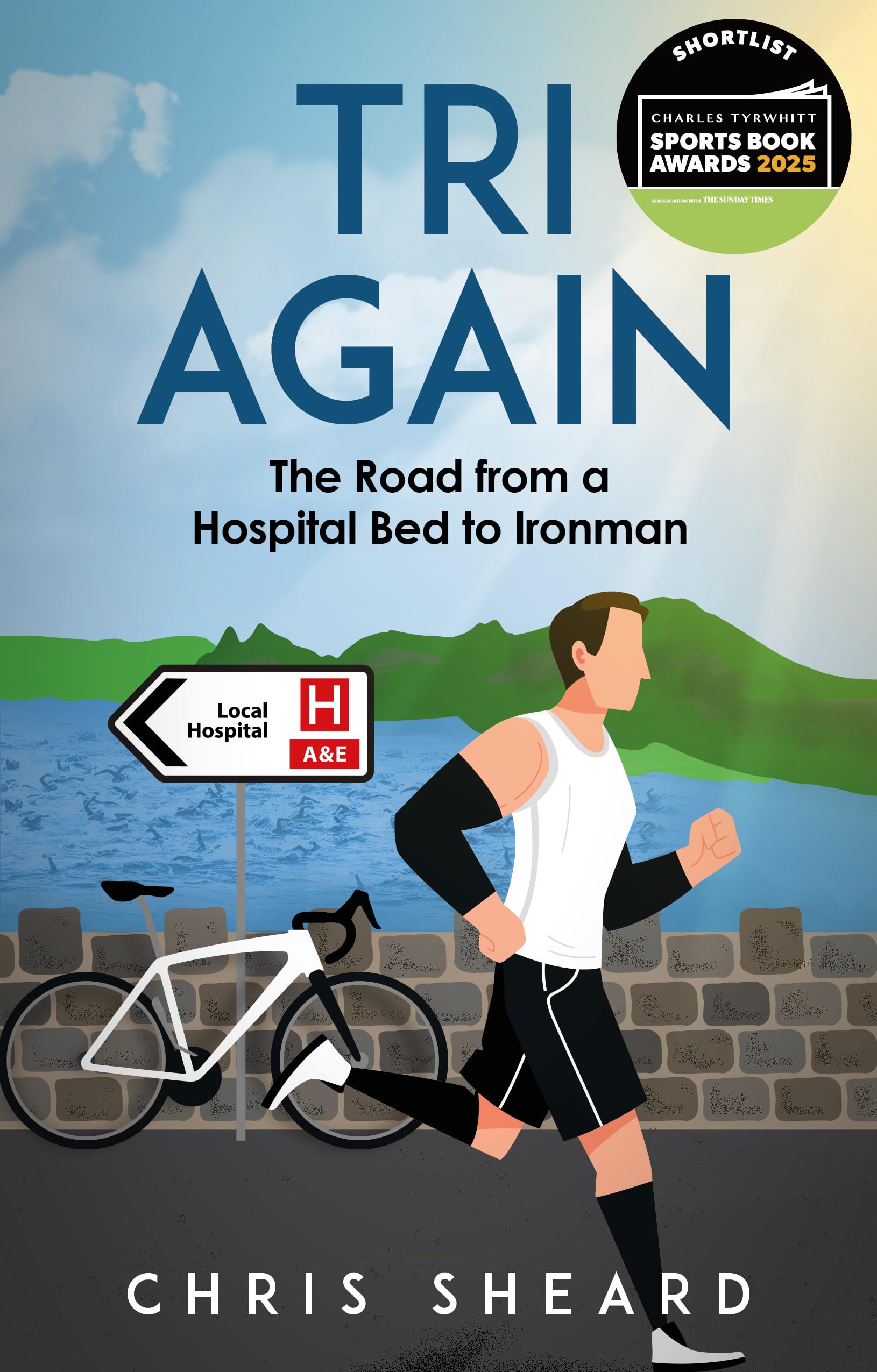Tri Again: The Road from a Hospital Bed to Ironman