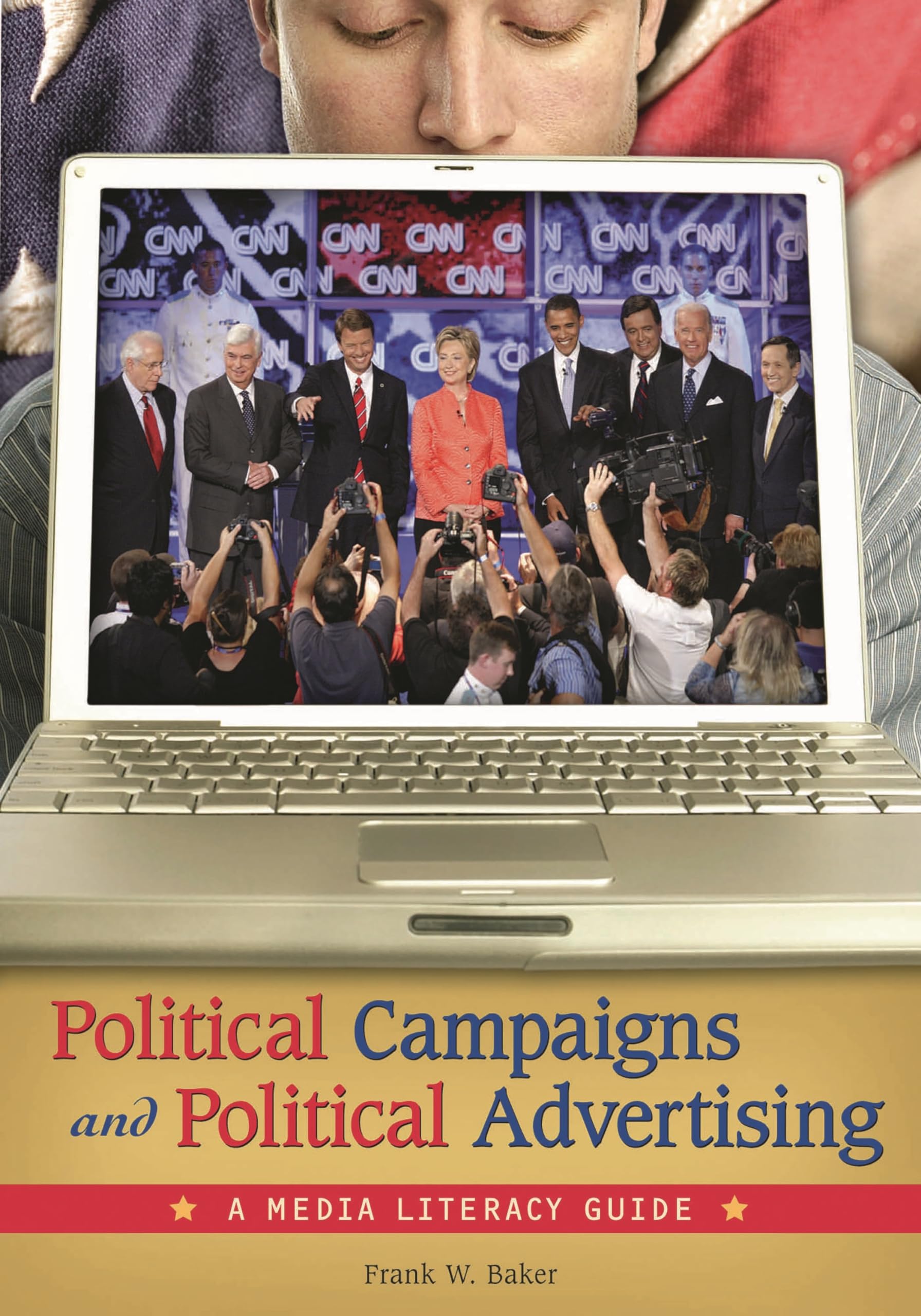 Buy Political Campaigns And Political Advertising: A Media Literacy Guide โ BookShops.in