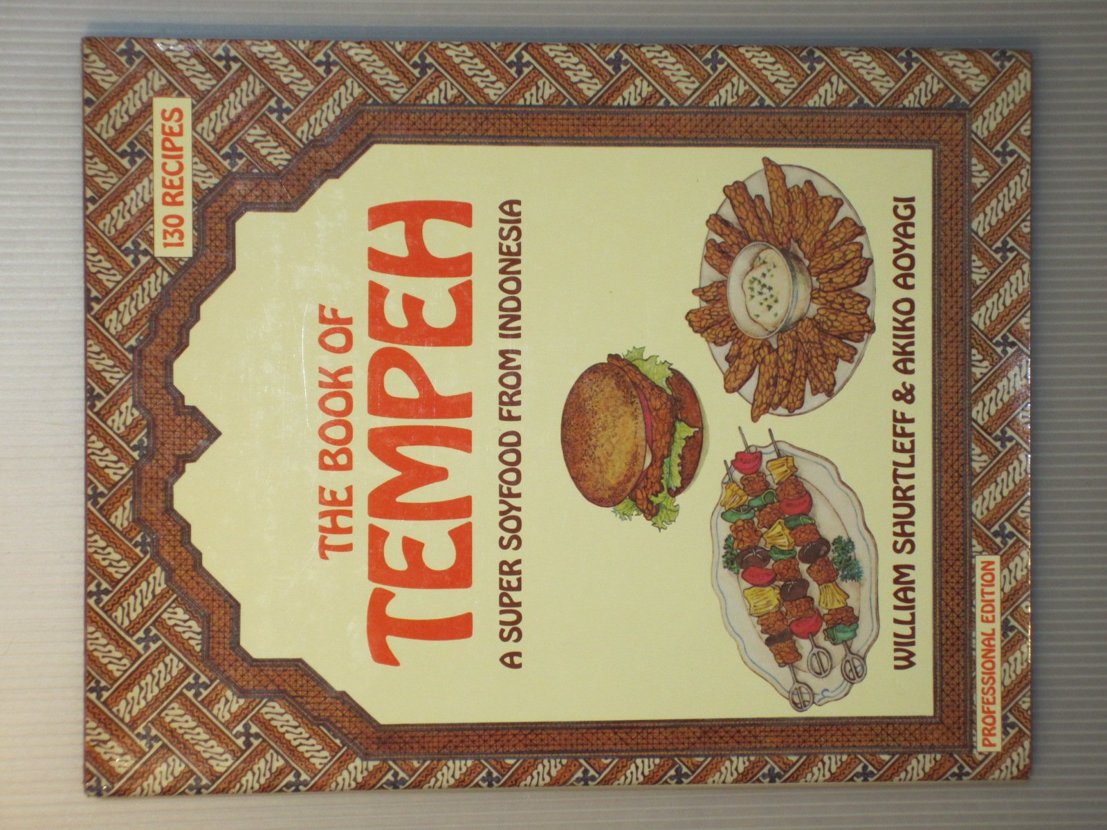 The Book of Tempeh: A Super Soyfood from Indonesia, Professional Edition