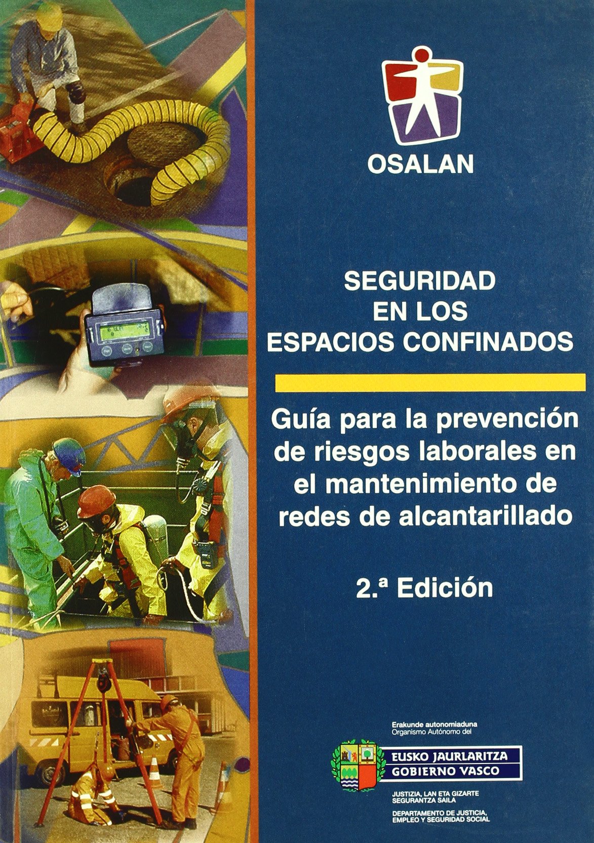 Seguridad en los espacios confinados : guía para la prevención de riesgos laborales en el mantenimiento de redes de alcantarillado