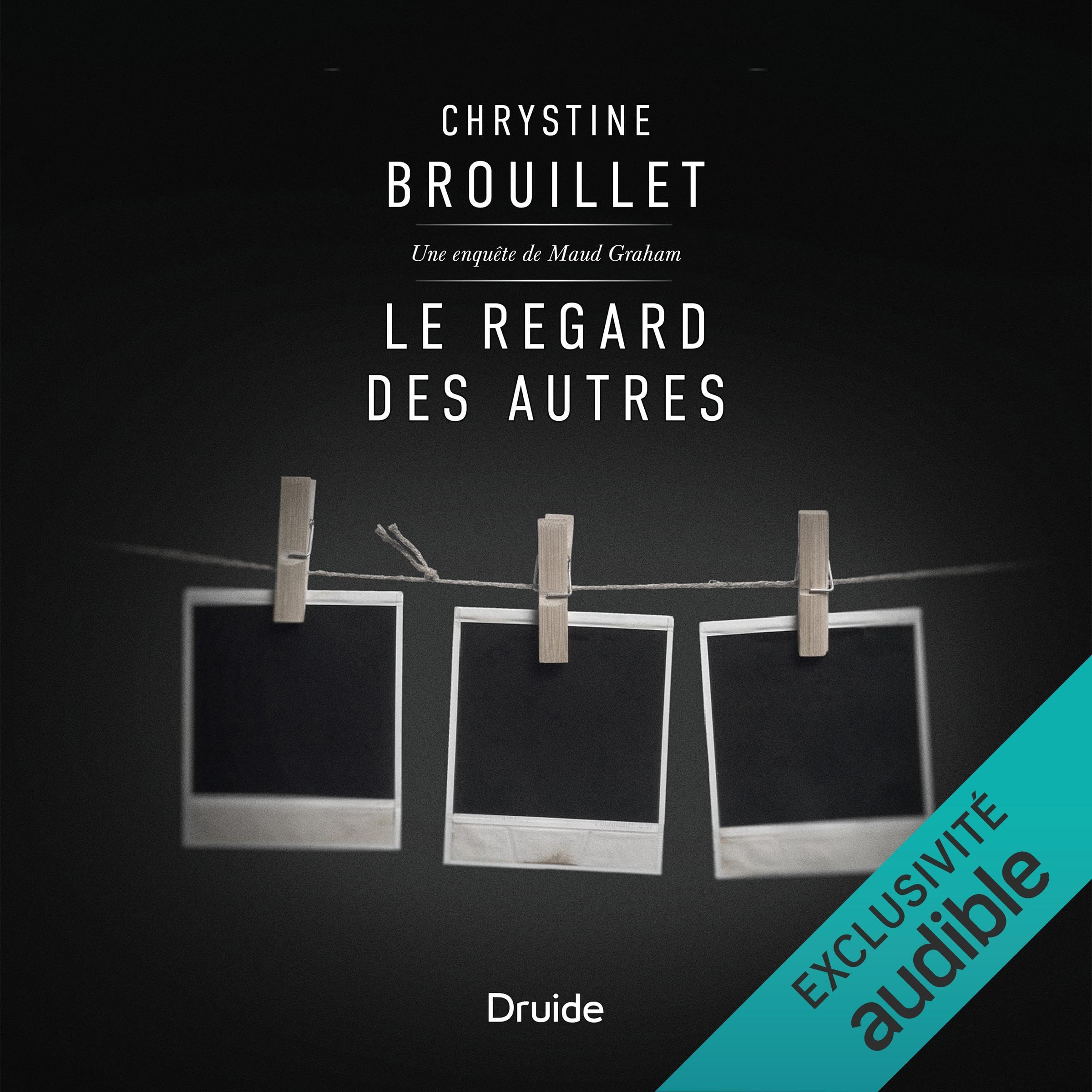 Le regard des autres: Une enquête de Maud Graham