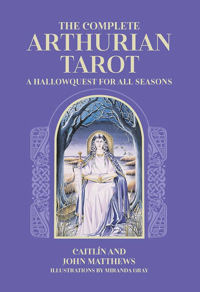 The Complete Arthurian Tarot: Includes classic deck with