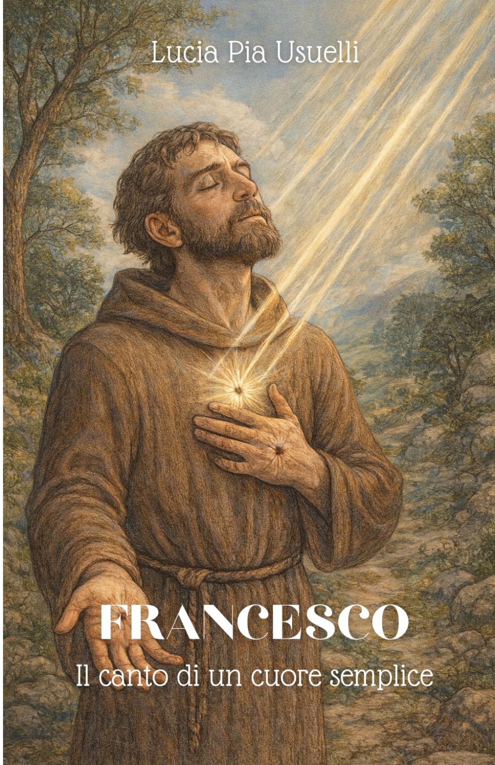 FRANCESCO: Il canto di un cuore semplice