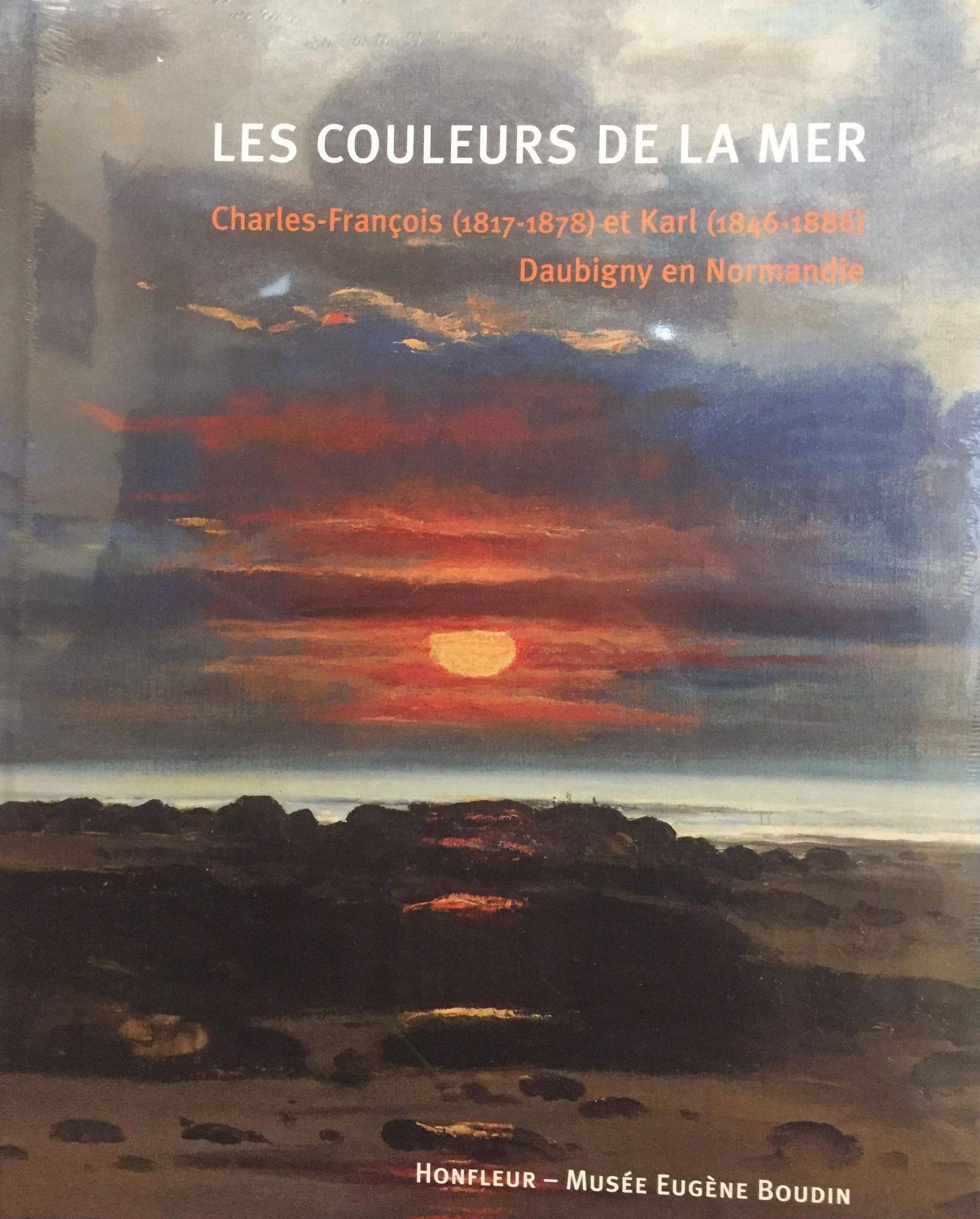 Les couleurs de la mer Charles-François Karl Daubigny Normandie beau livre