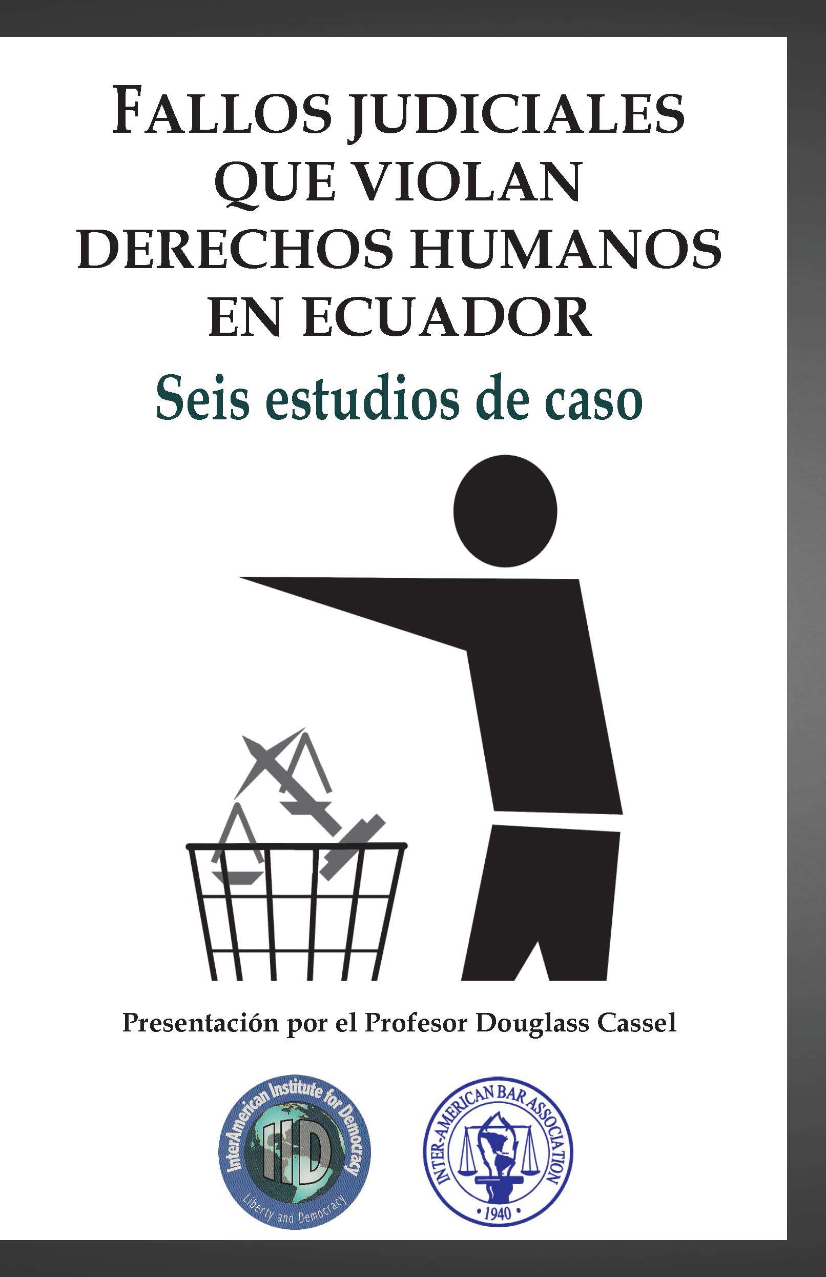 Fallos judiciales que violan Derechos Humanos en Ecuador: Seis estudios de caso (Spanish Edition)