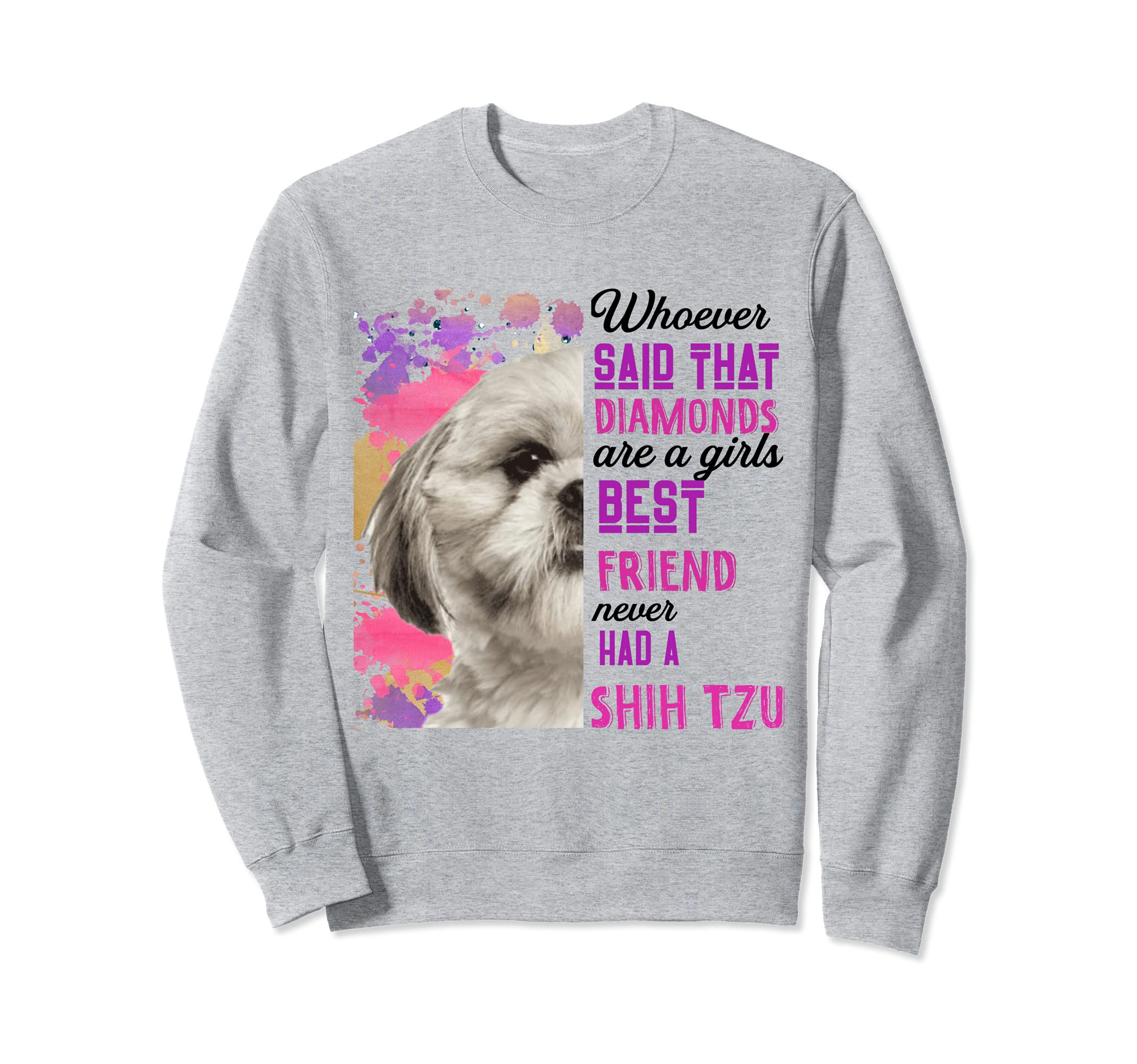 Shih Tzu Are A Girls Best Friend Funny Dog Mom Shitzu Sweatshirt, Grey