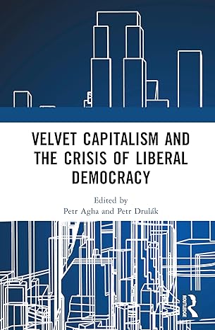 Velvet Capitalism and the Crisis of Liberal Democracy book cover