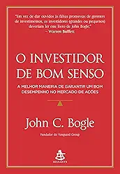 O investidor de bom senso: A melhor maneira de garantir um bom desempenho no mercado de ações
