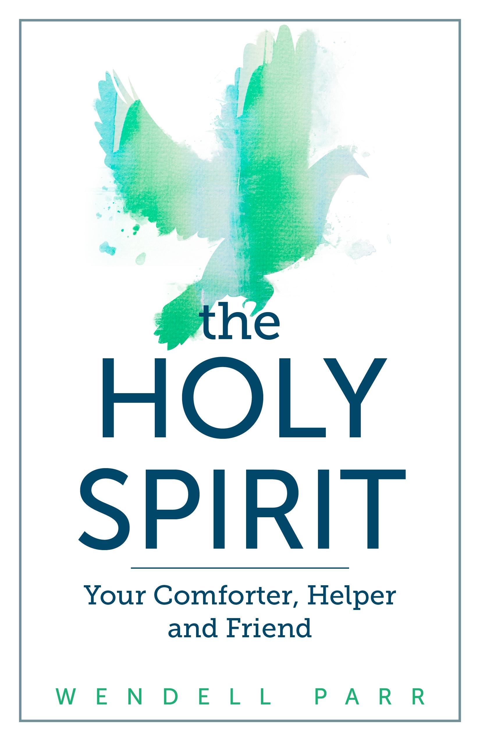 The Holy Spirit: Your Comforter, Helper, and Friend