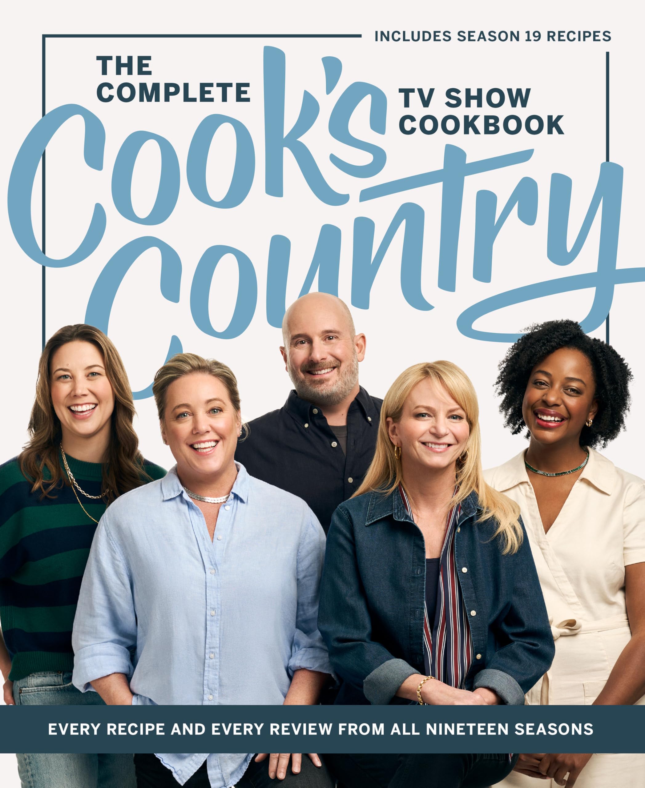 The Complete Cook’s Country TV Show Cookbook: Every Recipe and Every Review from All Nineteen Seasons