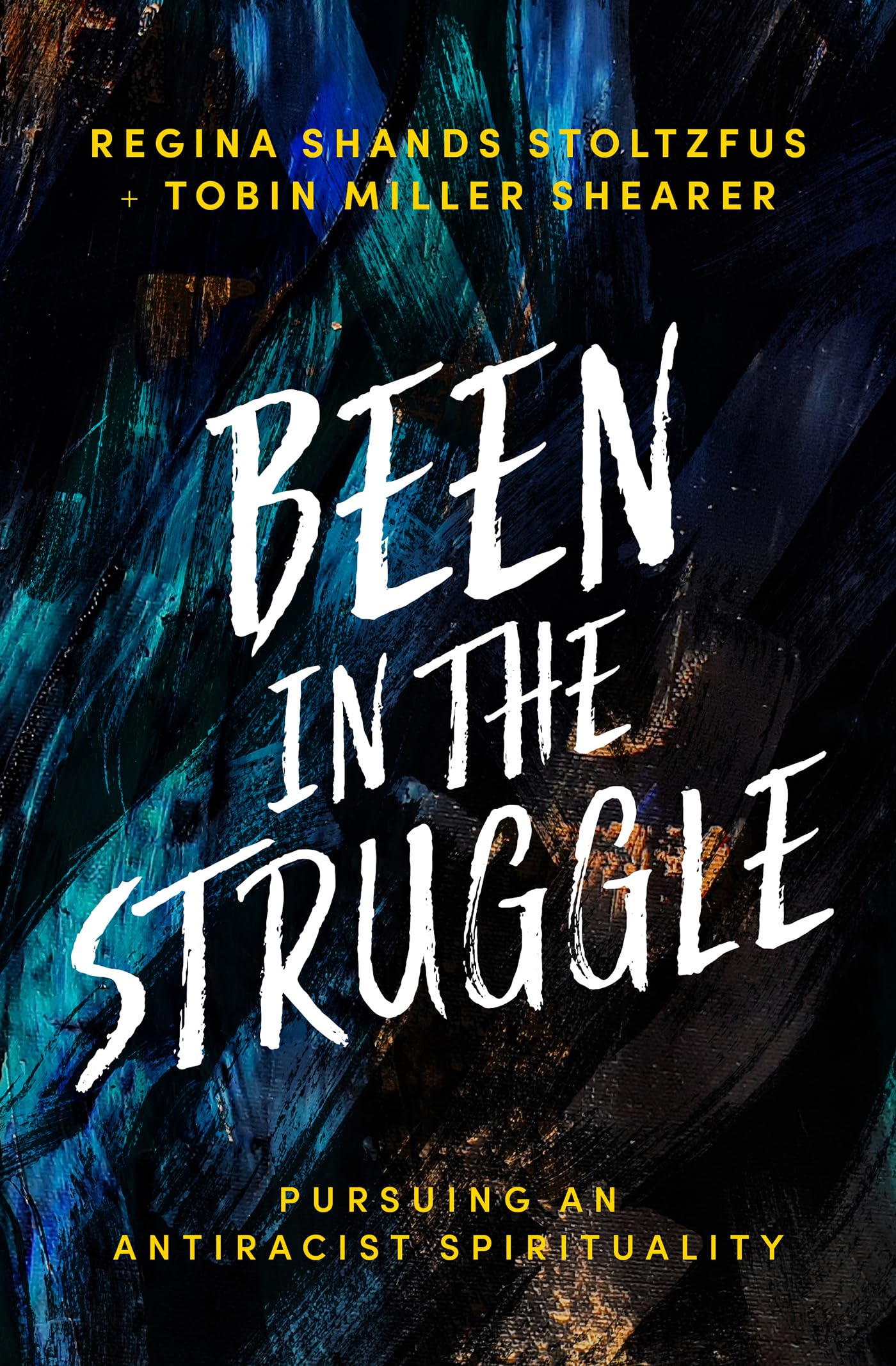 Buy Been in the Struggle: Pursuing an Antiracist Spirituality — BookShops.in