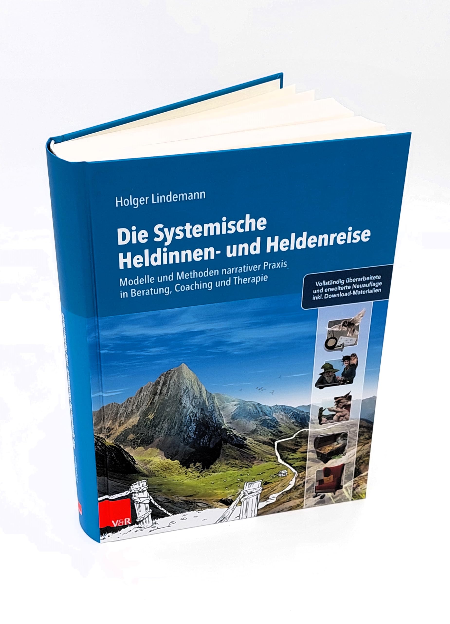 Die Systemische Heldinnen- und Heldenreise: Modelle und Methoden narrativer Praxis in Beratung, Coaching und Therapie