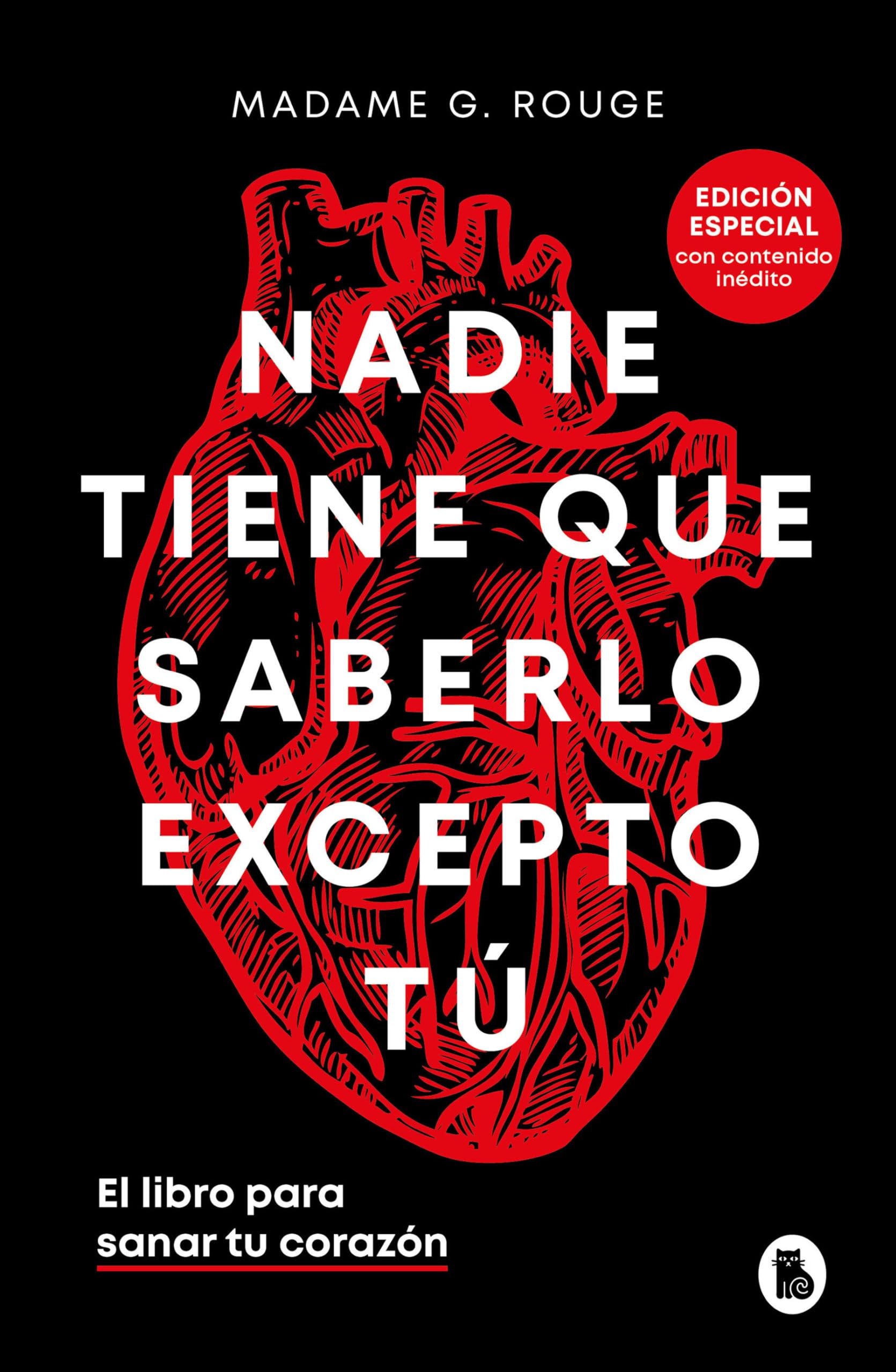 Nadie Tiene Que Saberlo Excepto Tú El Libro Para Sanar Tu Corazón / Nobody Has to Know But You: El libro para sanar tu corazón / The Book to Heal Your Heart (Bruguera Tendencias)
