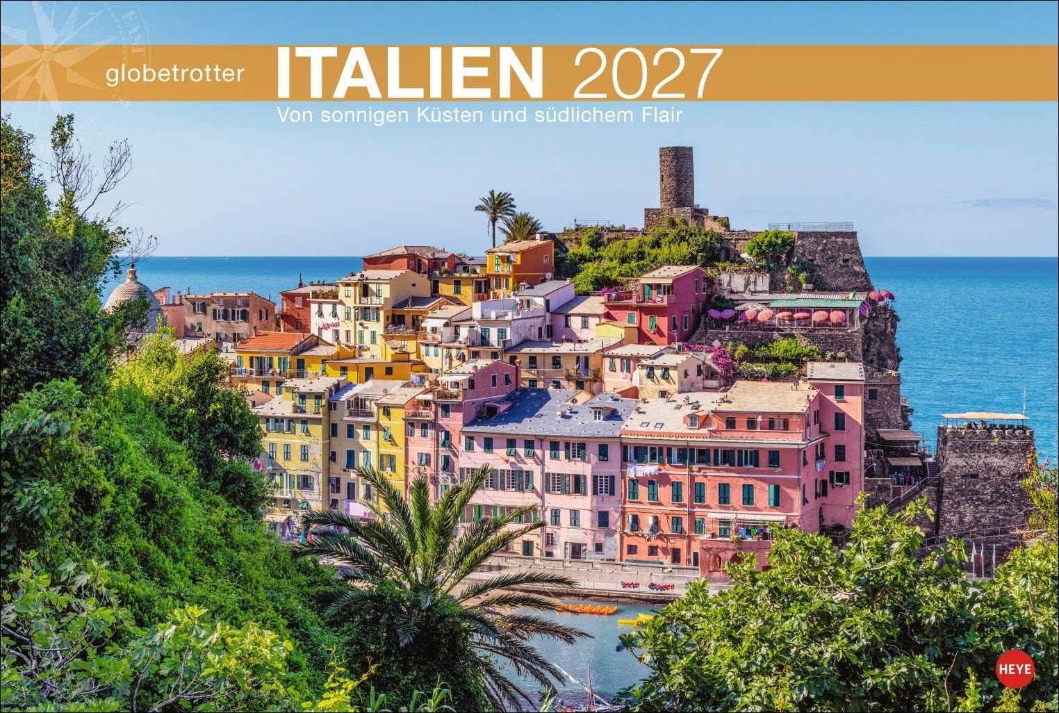 Italien Globetrotter Kalender 2027 - Von sonnigen Küsten und südlichem Flair: Großer Wandkalender für Urlaubsfeeling zu Hause. Fotokalender, der den Zauber von Bella Italia einfängt.