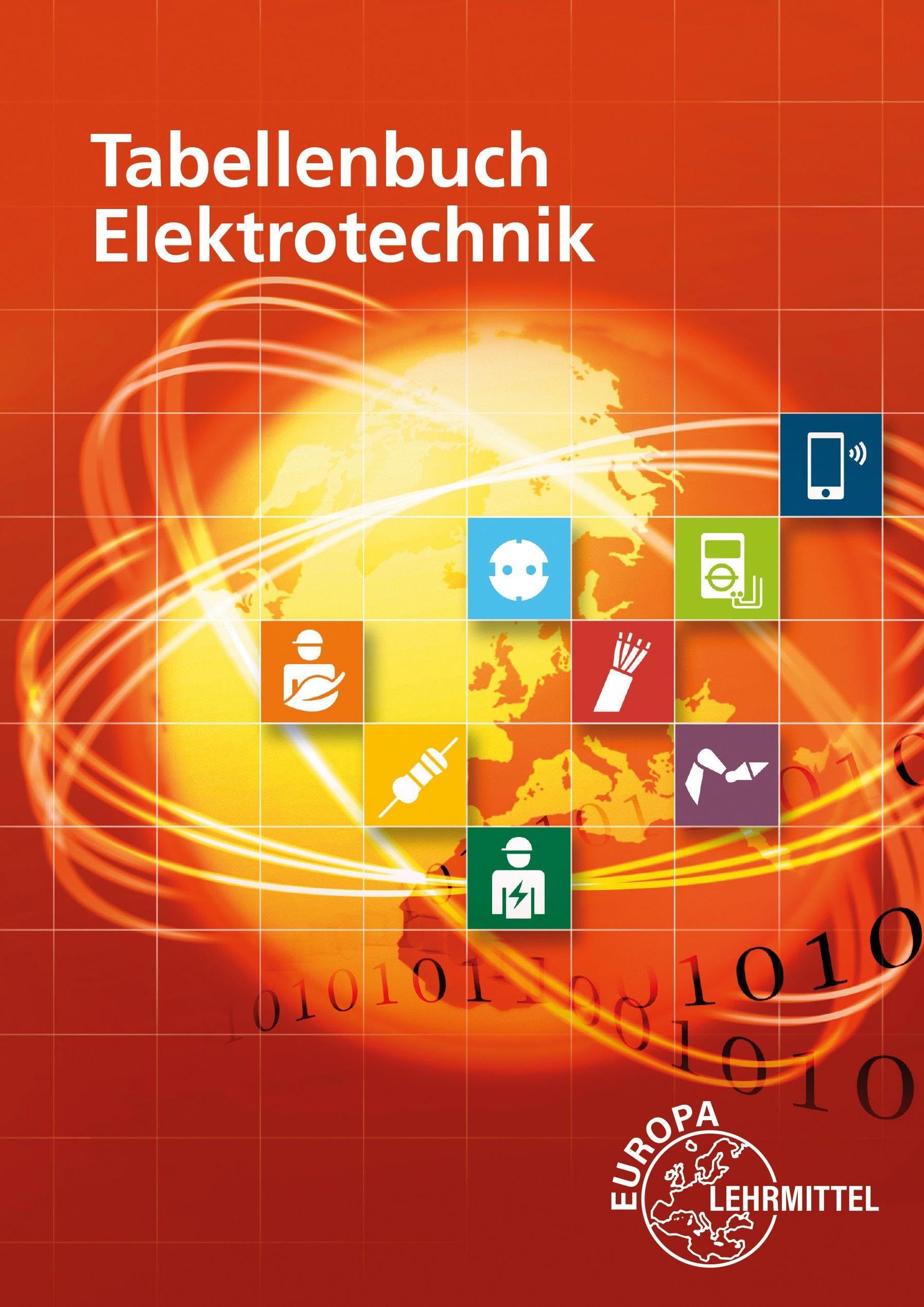 Tabellenbuch Elektrotechnik: Tabellen, Formeln, Normenanwendungen