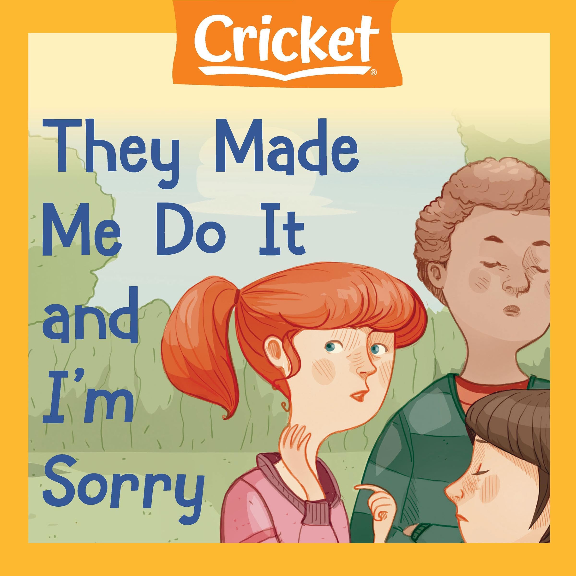 They Made Me Do It and I'm Sorry