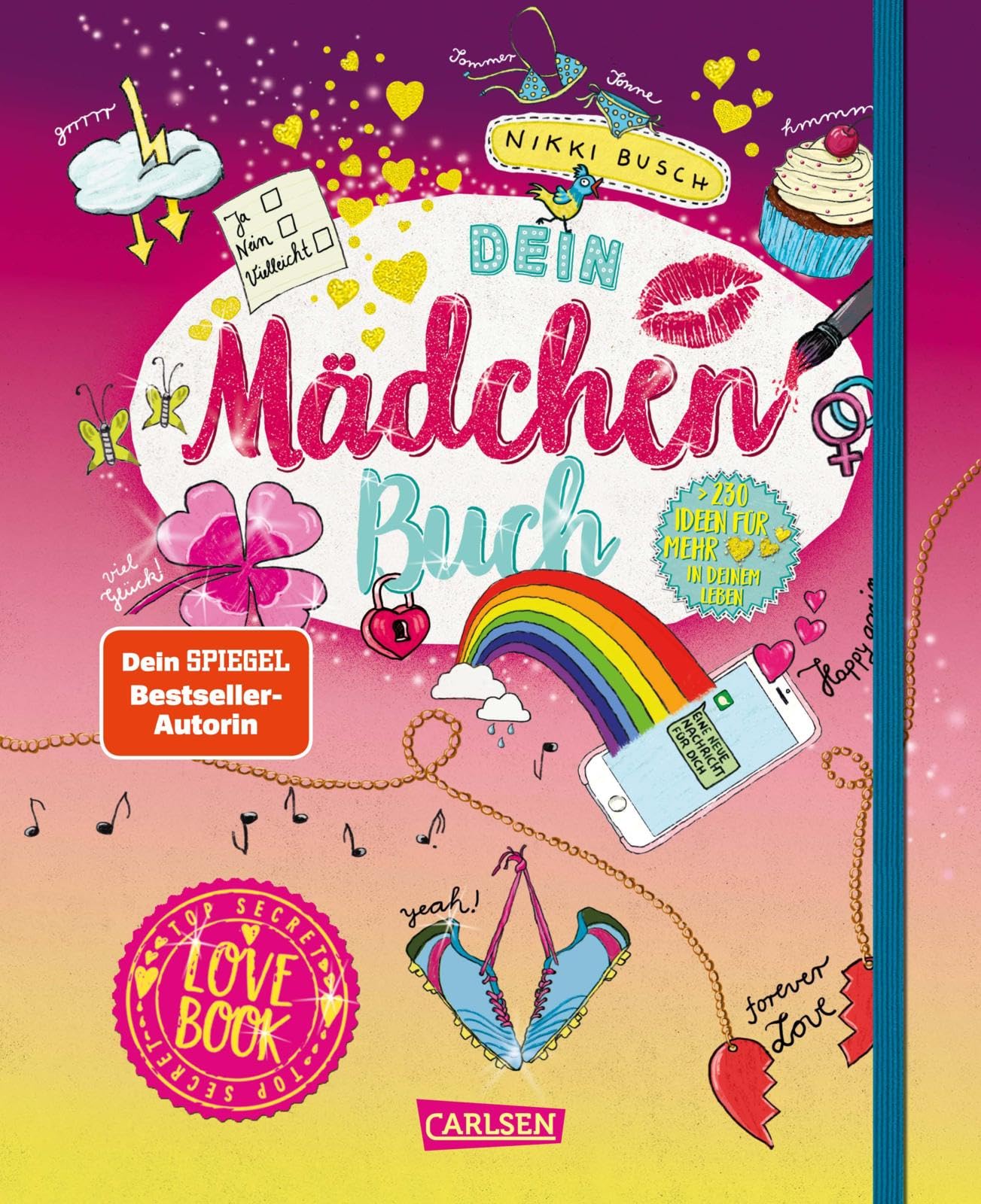 Dein Mädchenbuch: Lovebook: 230 Ideen frür mehr Liebe in deinem Leben | Ausfüllbuch mit Tipps, Tricks und Secrets rund um Freundschaft und Liebe