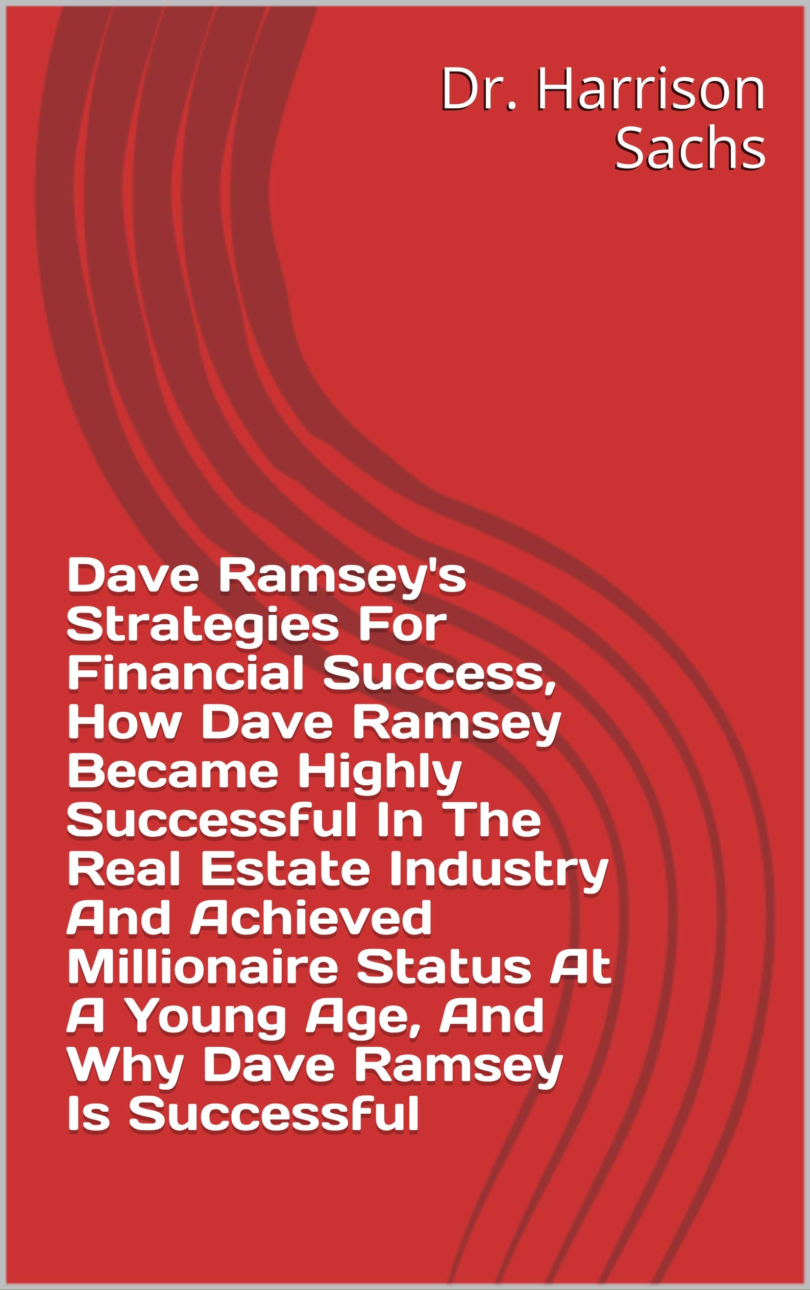 Buy Dave Ramsey's Strategies For Financial Success, How Dave Ramsey Became Highly Successful In