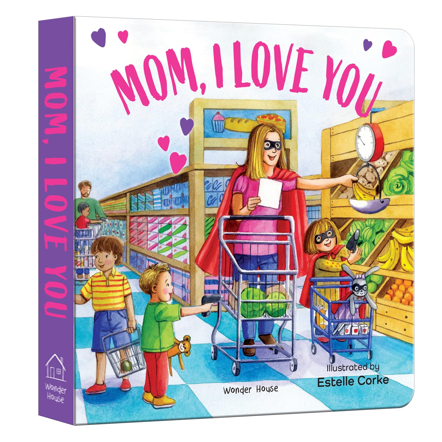 Mummy, I Love You – A Tender Illustrated Board Book for Kids: Celebrate the Bond Between Mother and Child with Sweet Words, Cuddles & Moments | ... for Toddlers & Preschoolers | Ages 2–6 Years