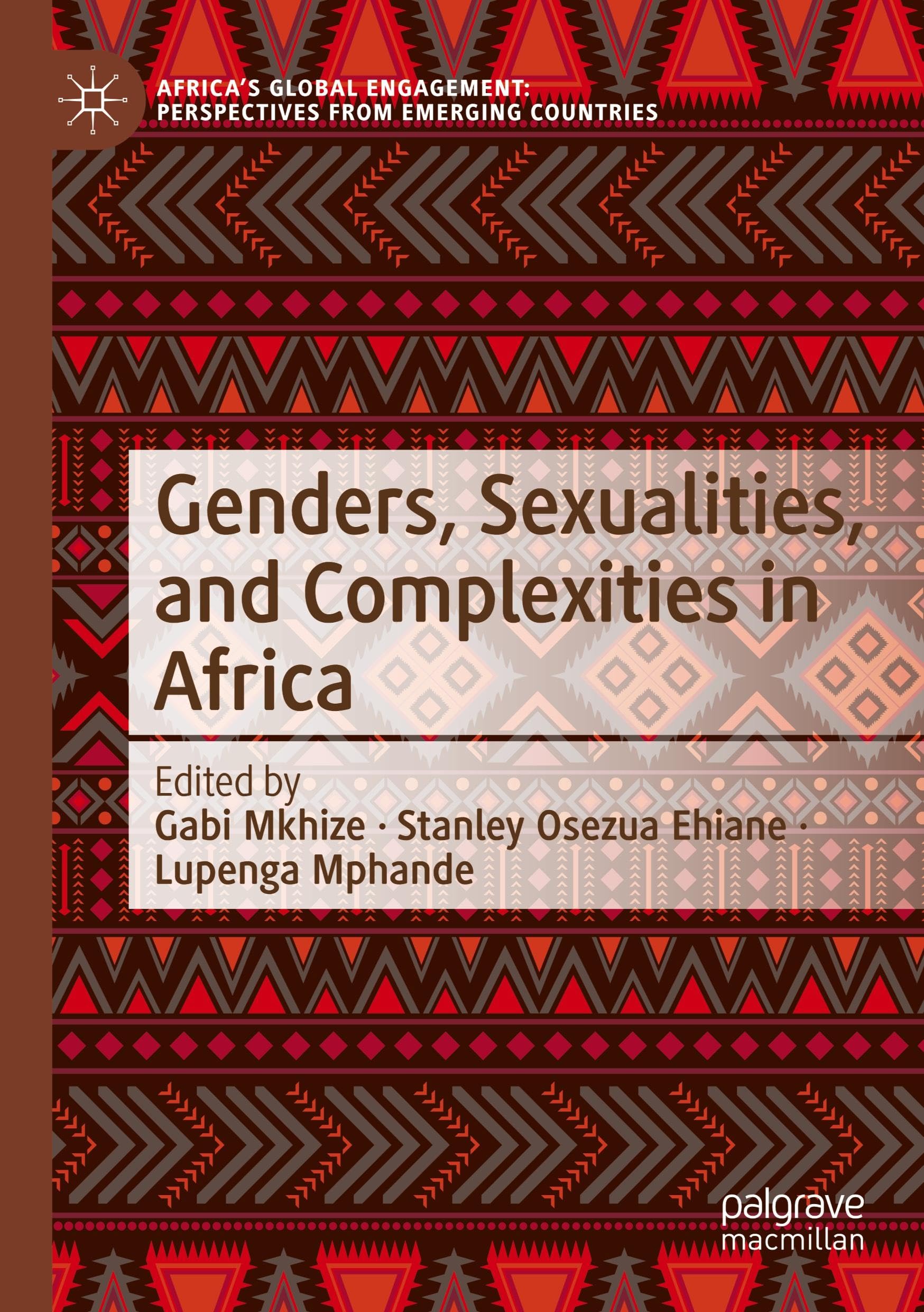 Genders, Sexualities, and Complexities in Africa (Africa's Global Engagement: Perspectives from Emerging Countries)