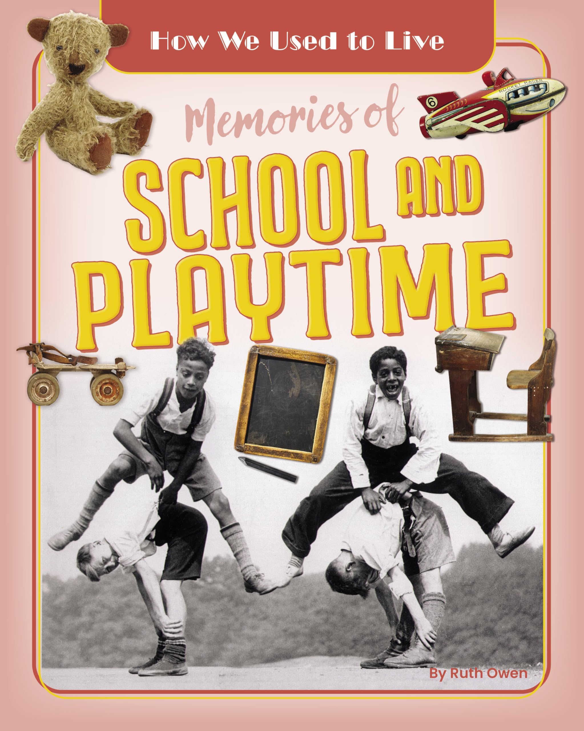 Memories of School and Playtime by Ruth Owen (Paperback Book)