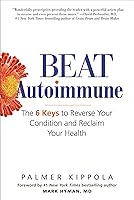 Algopix Similar Product 12 - Beat Autoimmune The 6 Keys to Reverse