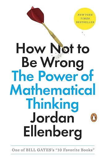 How Not to Be Wrong: The Power of Mathematical Thinking