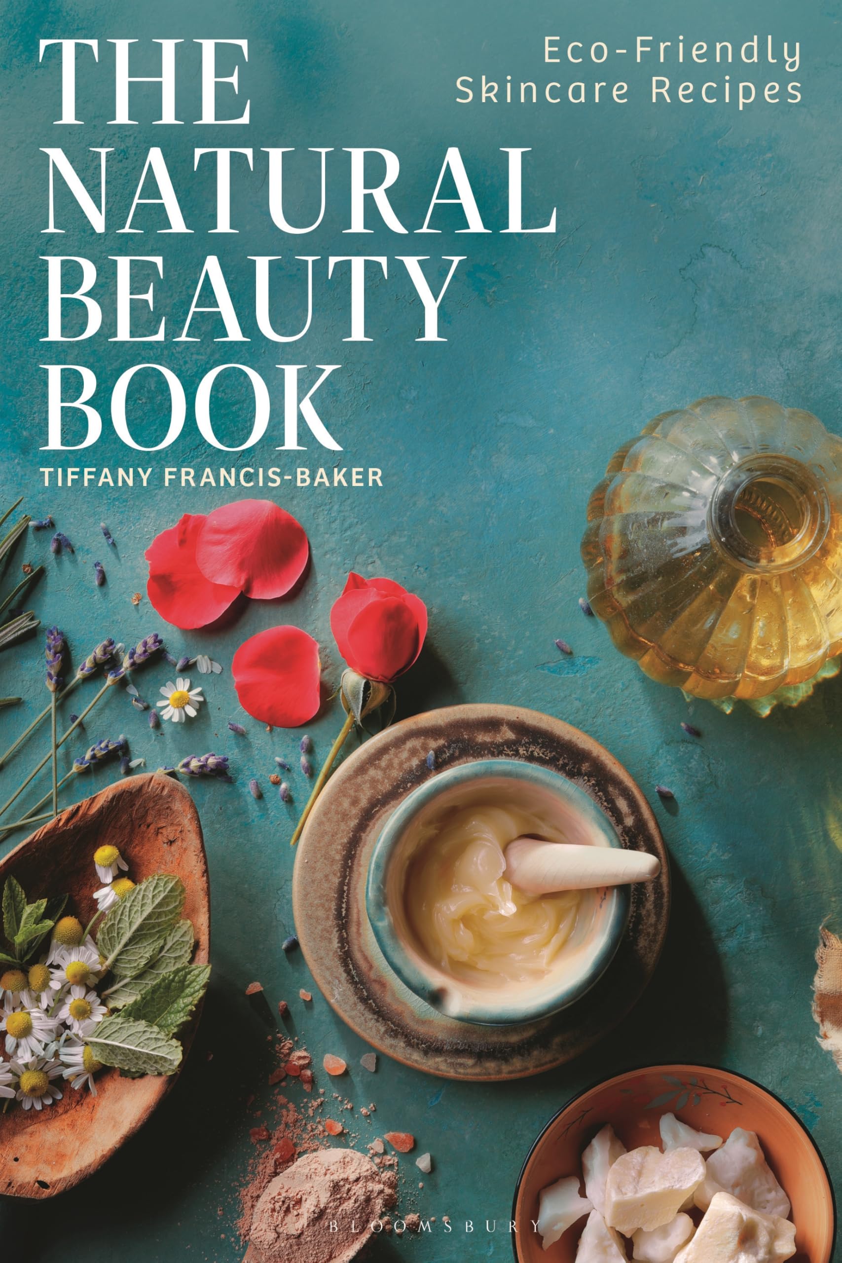 The Natural Beauty Book: Eco-Friendly Skincare Recipes