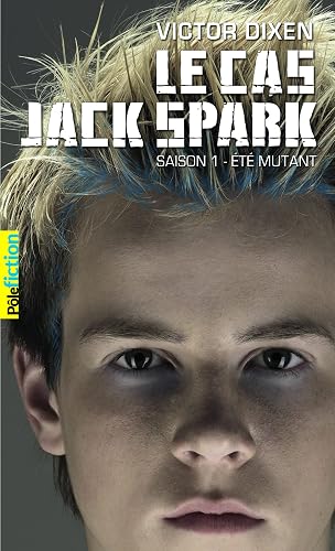 Couverture de Le Cas Jack Spark, saison 1 : Été mutant