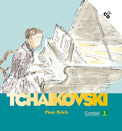 Piotr Ilych Tchaikovski (Descubrimos a los músicos)